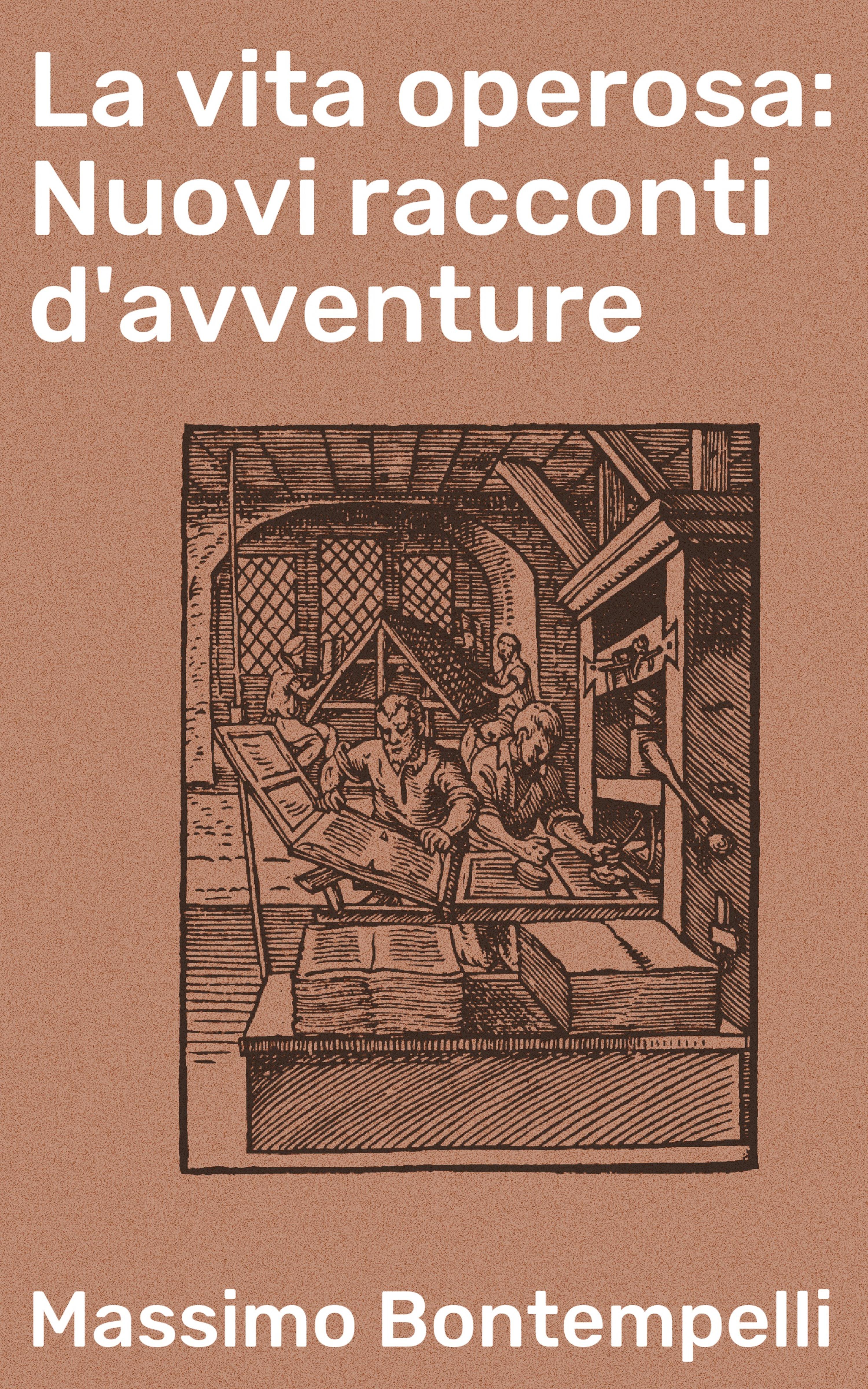 Обложка книги «La vita operosa: Nuovi racconti d'avventure»