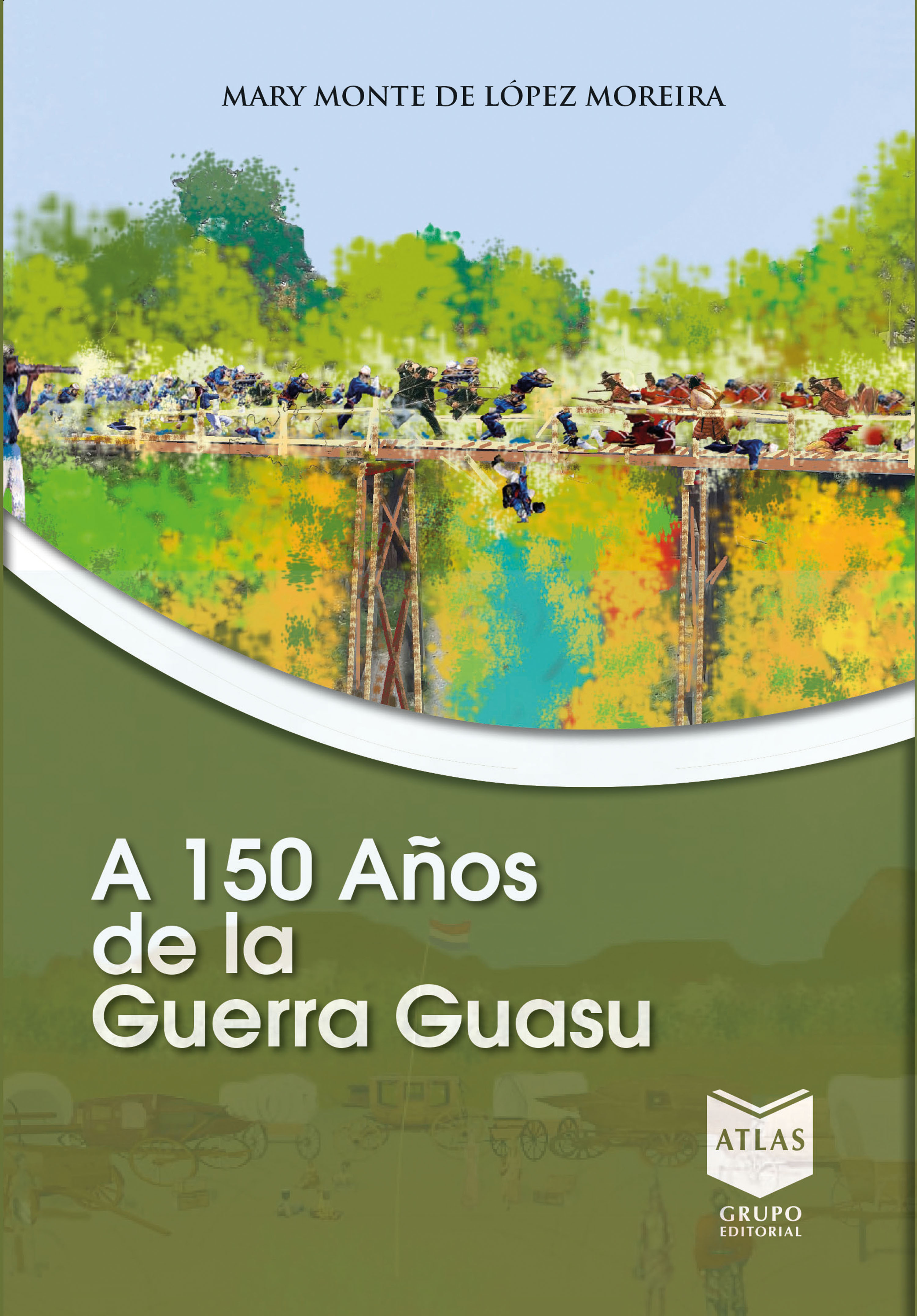 Обложка книги «A 150 años de la Guerra Guasu»