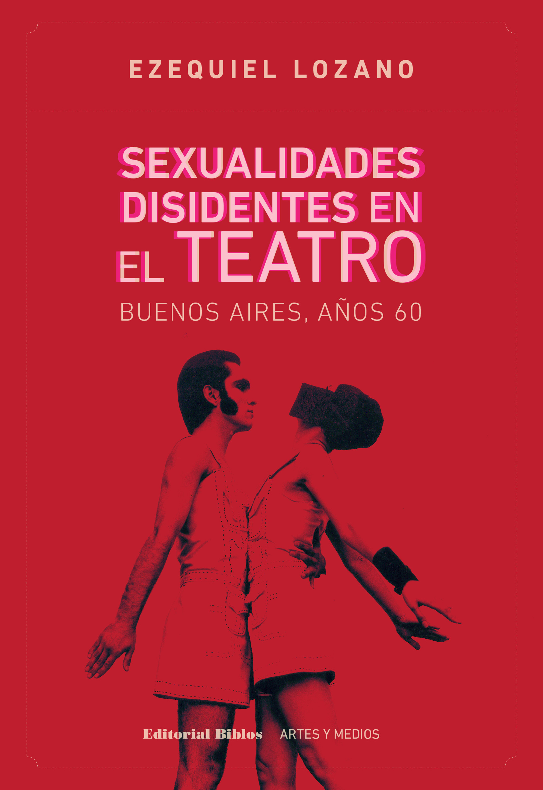Обложка книги «Sexualidades disidentes en el teatro: Buenos Aires, años 60»