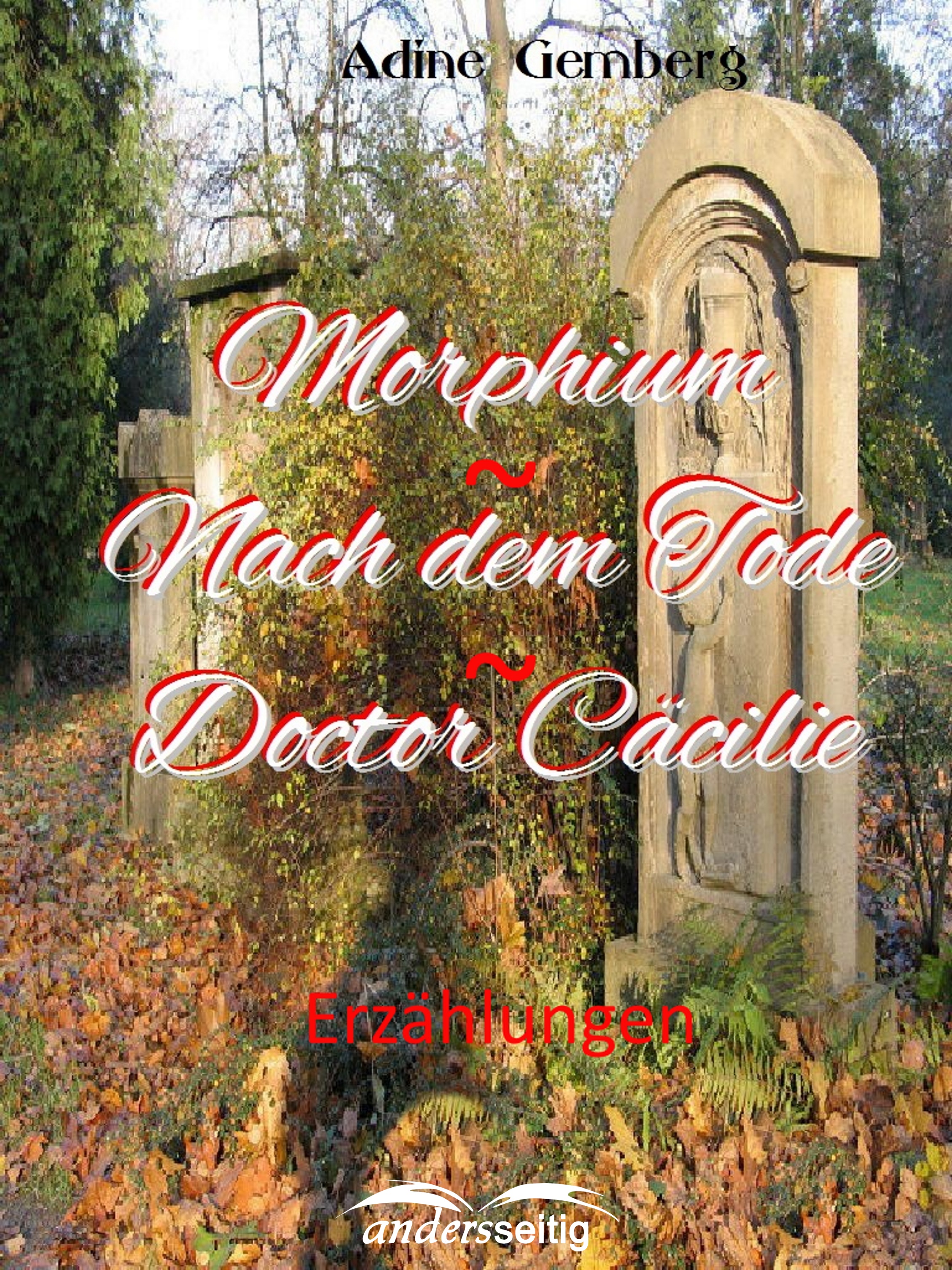 Обложка книги «Morphium / Nach dem Tode / Doctor Cäcilie»