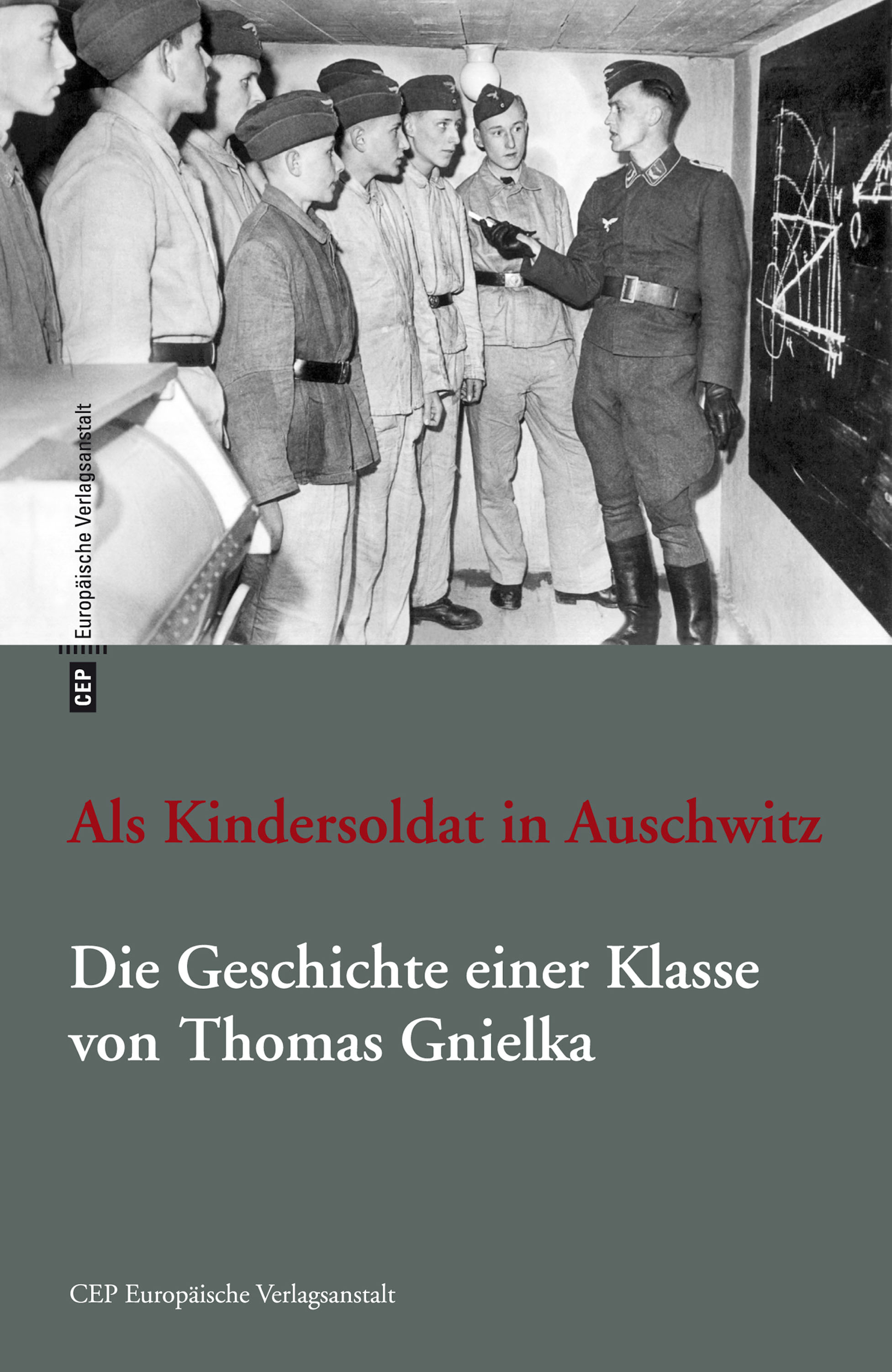 Обложка книги «Als Kindersoldat in Auschwitz. Die Geschichte einer Klasse»