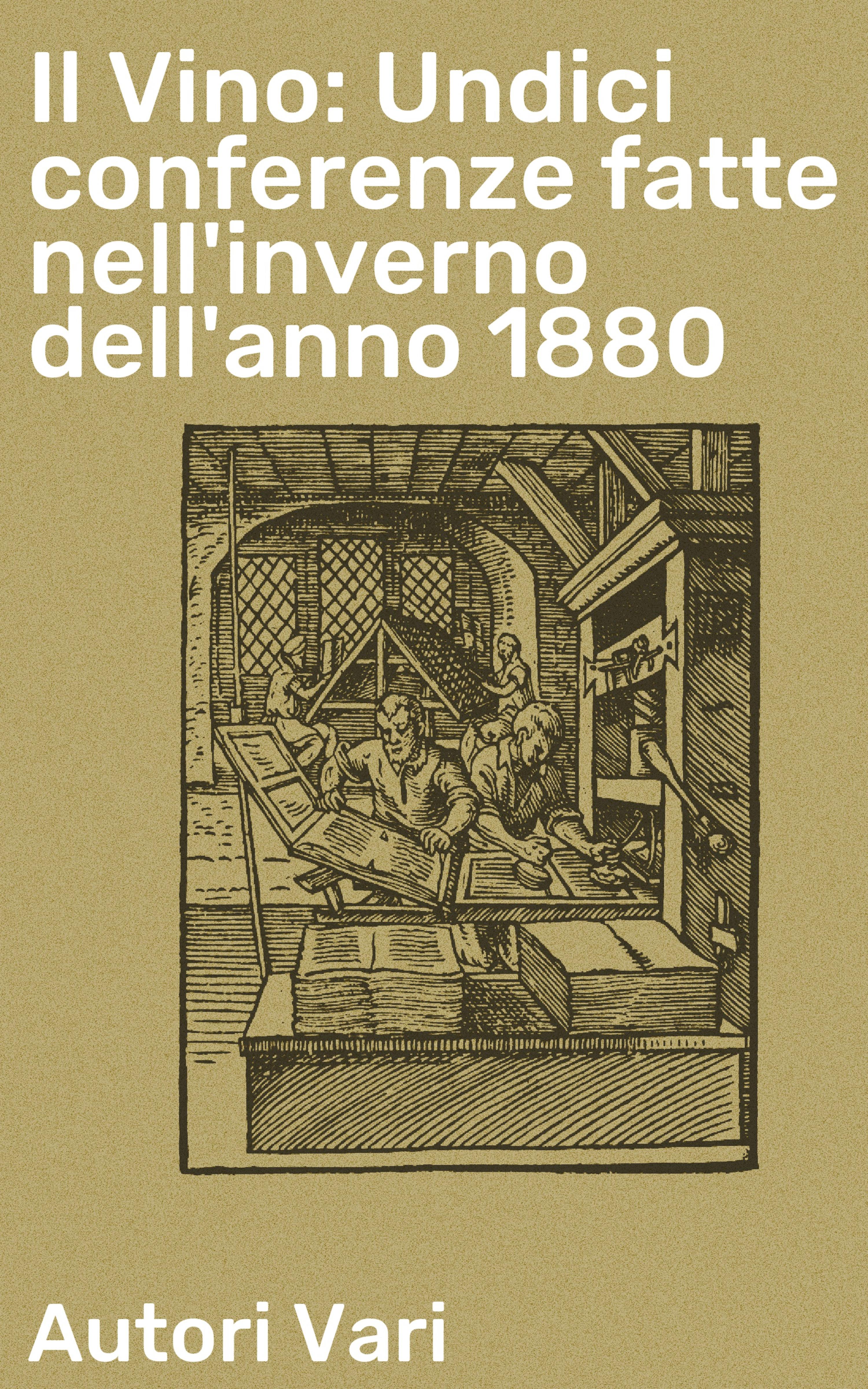 Обложка книги «Il Vino: Undici conferenze fatte nell'inverno dell'anno 1880»
