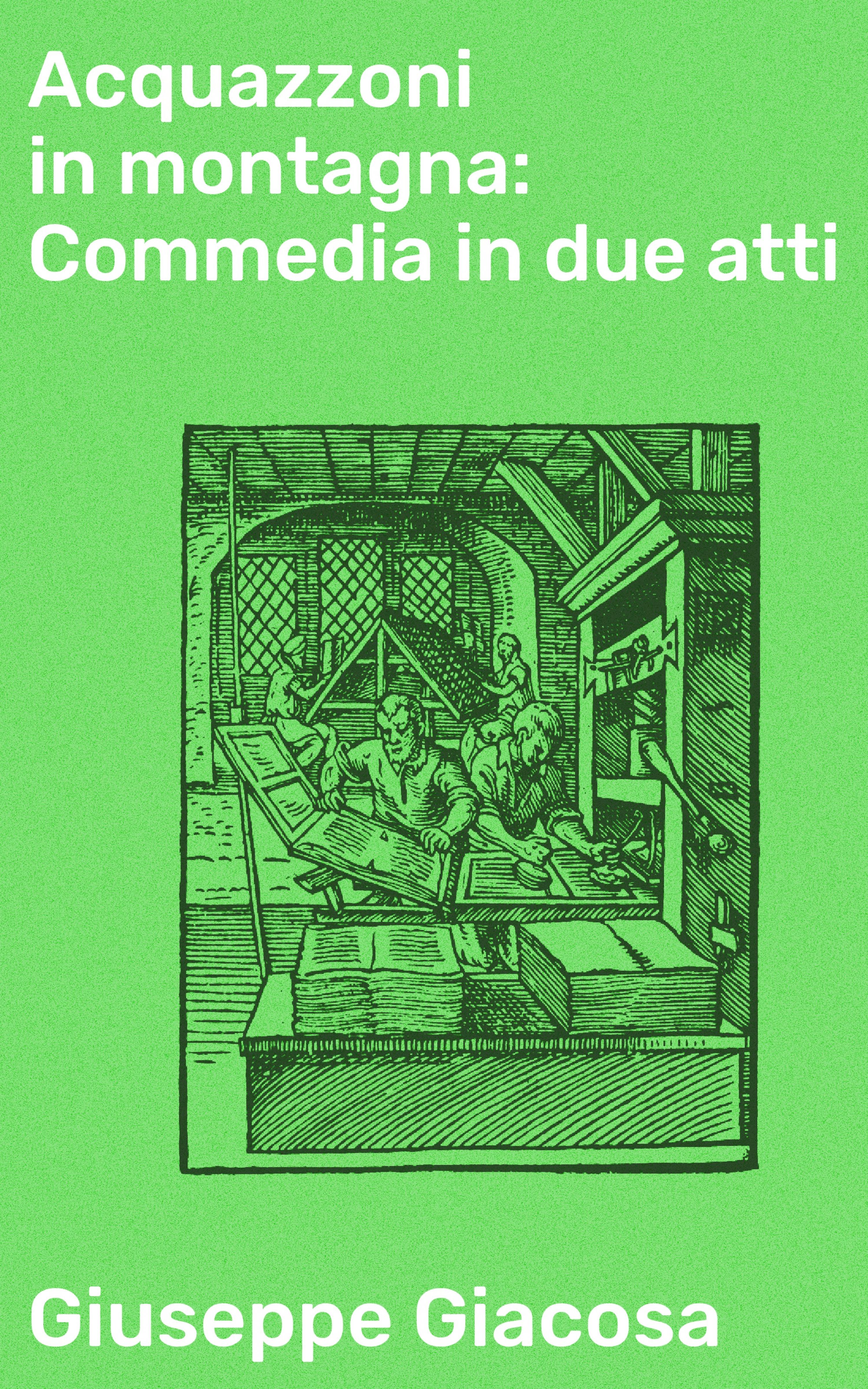 Обложка книги «Acquazzoni in montagna: Commedia in due atti»