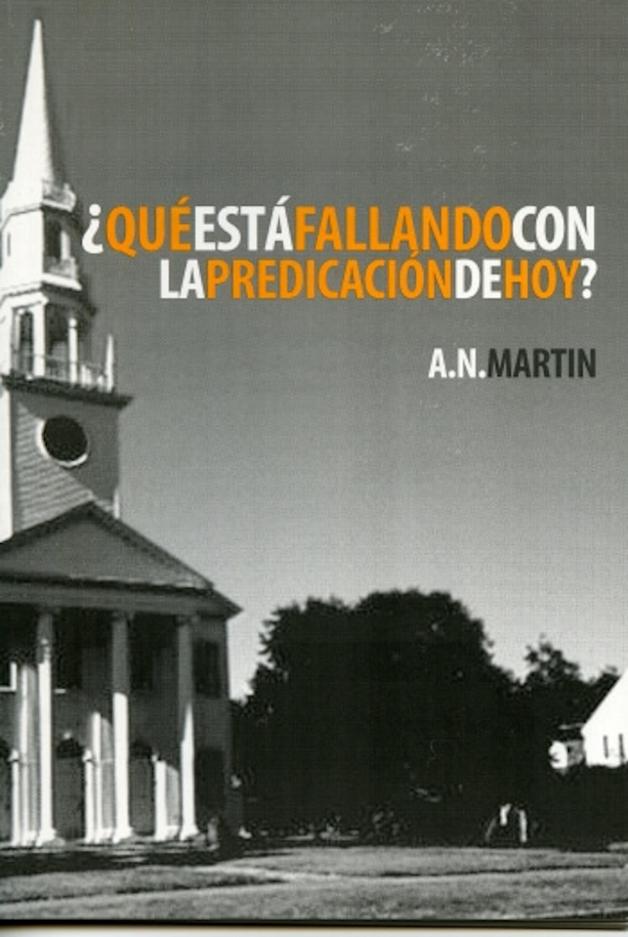 Обложка книги «¿Qué Está Fallando con la Predicación de Hoy?»