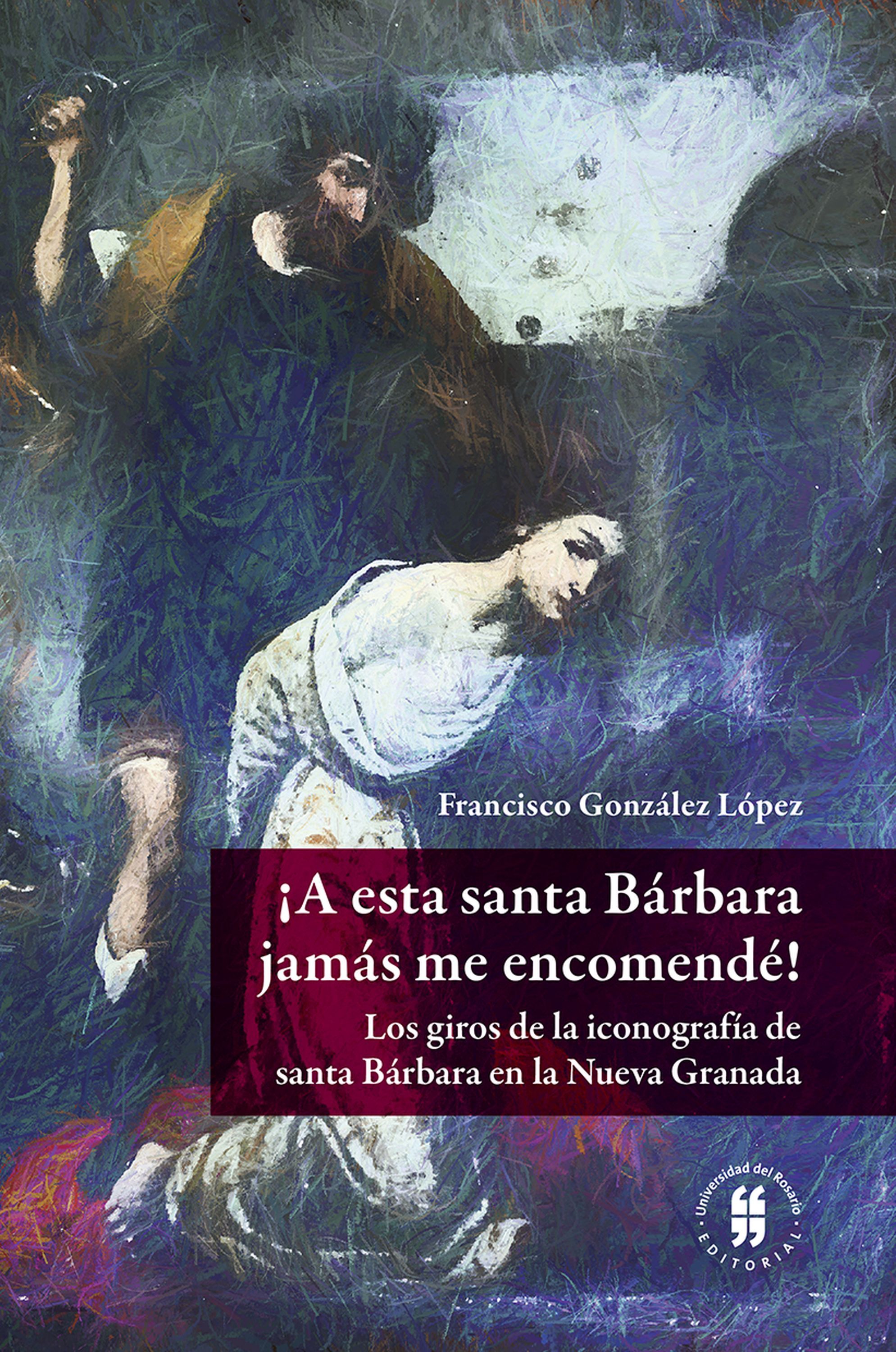 Обложка книги «¡A esta santa Bárbara jamás me encomendé!»
