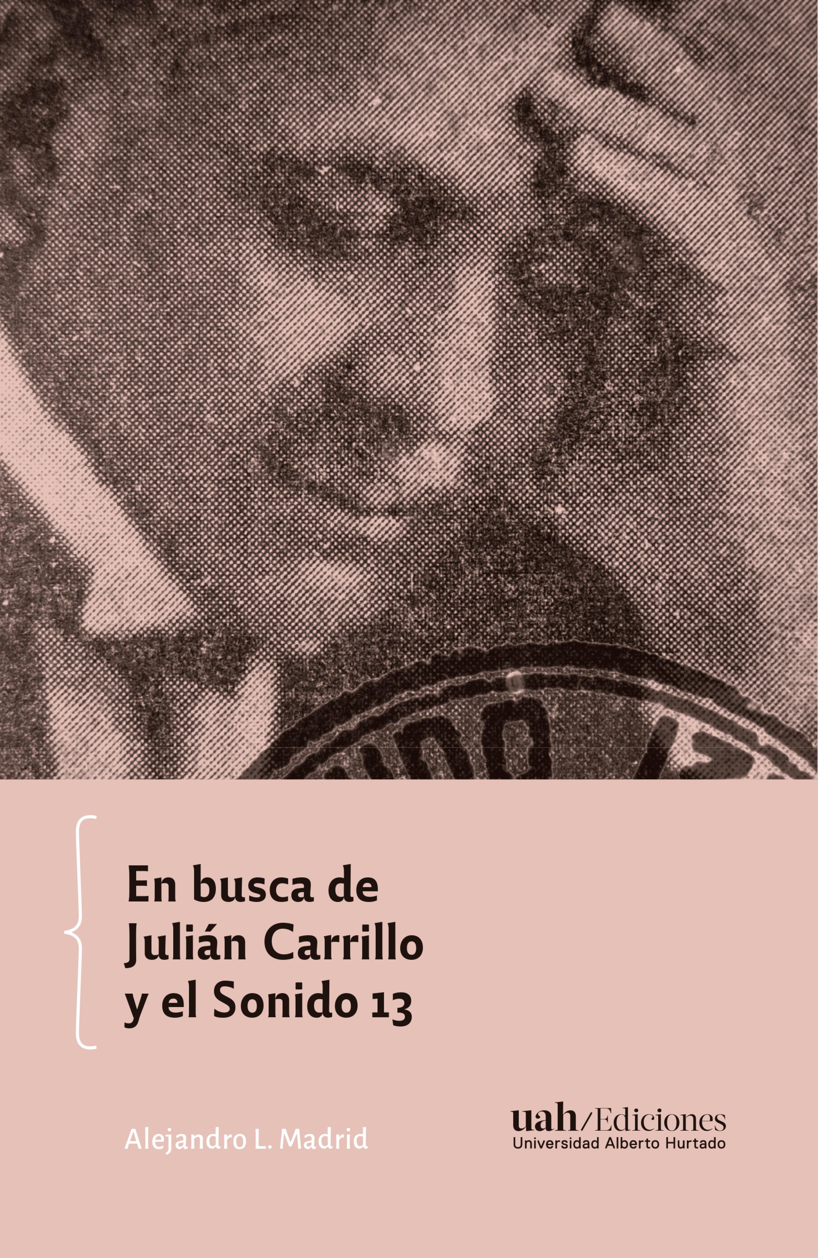 Обложка книги «En busca de Julián Carrillo y el Sonido 13»