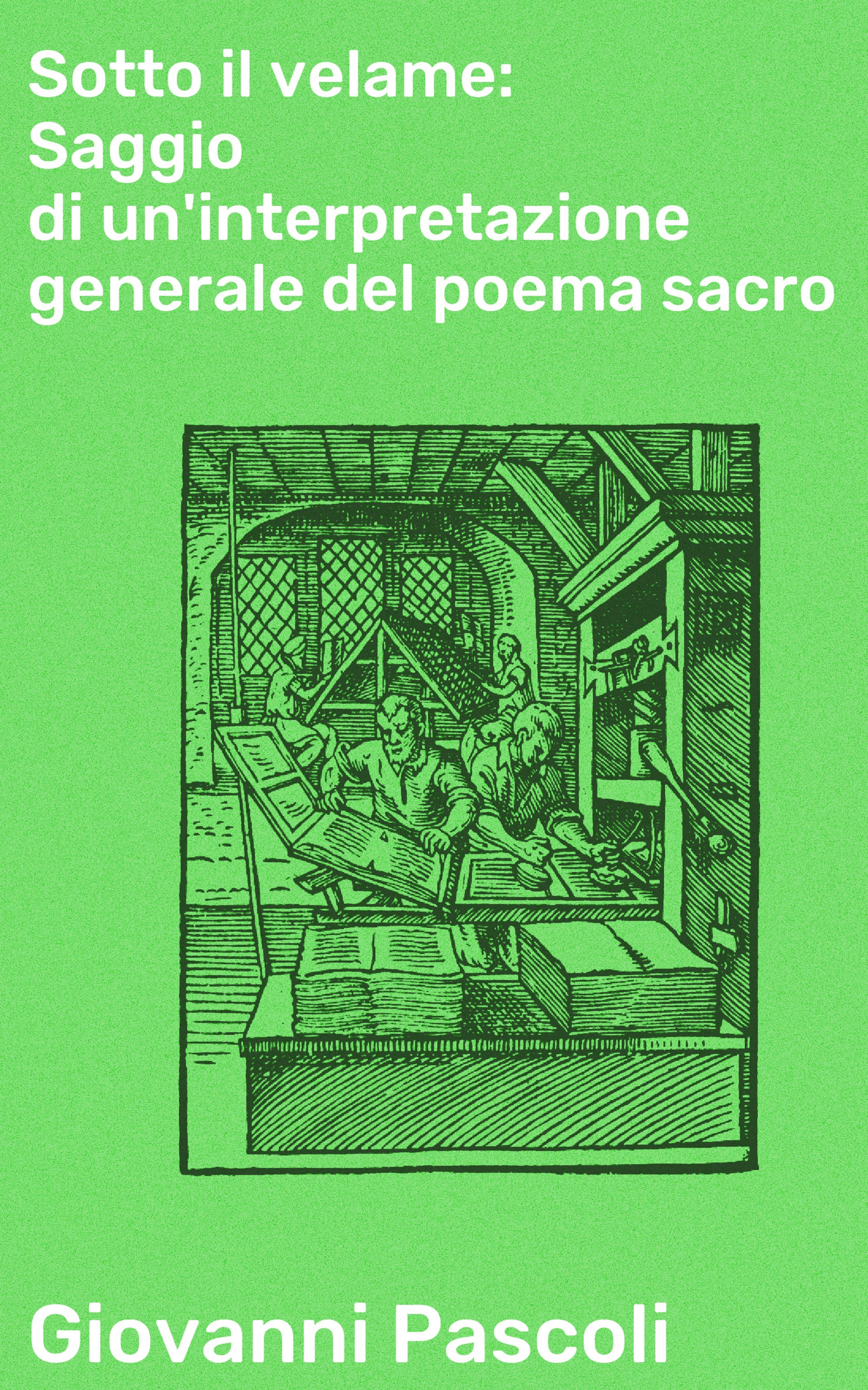 Обложка книги «Sotto il velame: Saggio di un'interpretazione generale del poema sacro»