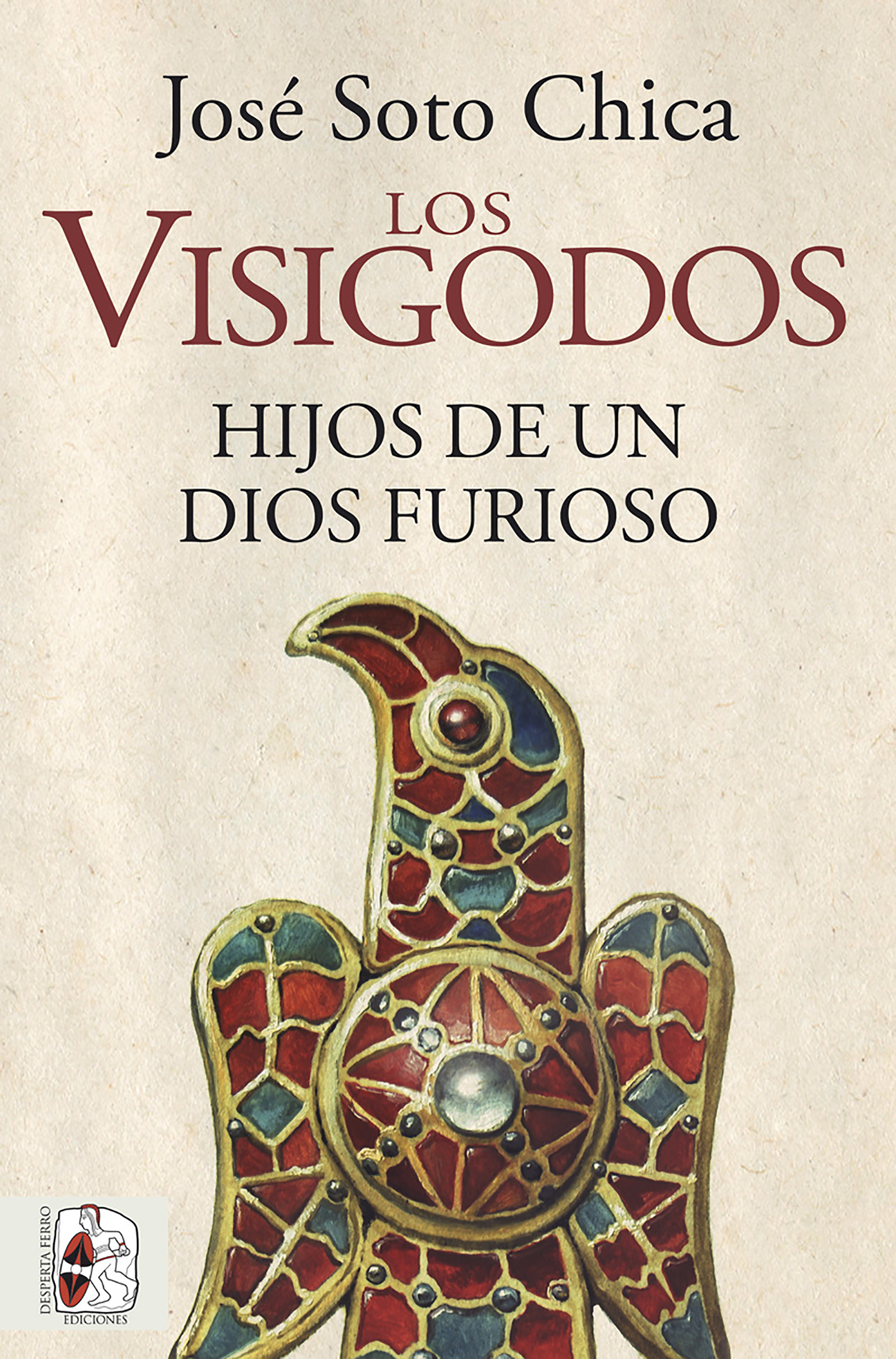 Обложка книги «Los visigodos. Hijos de un dios furioso»