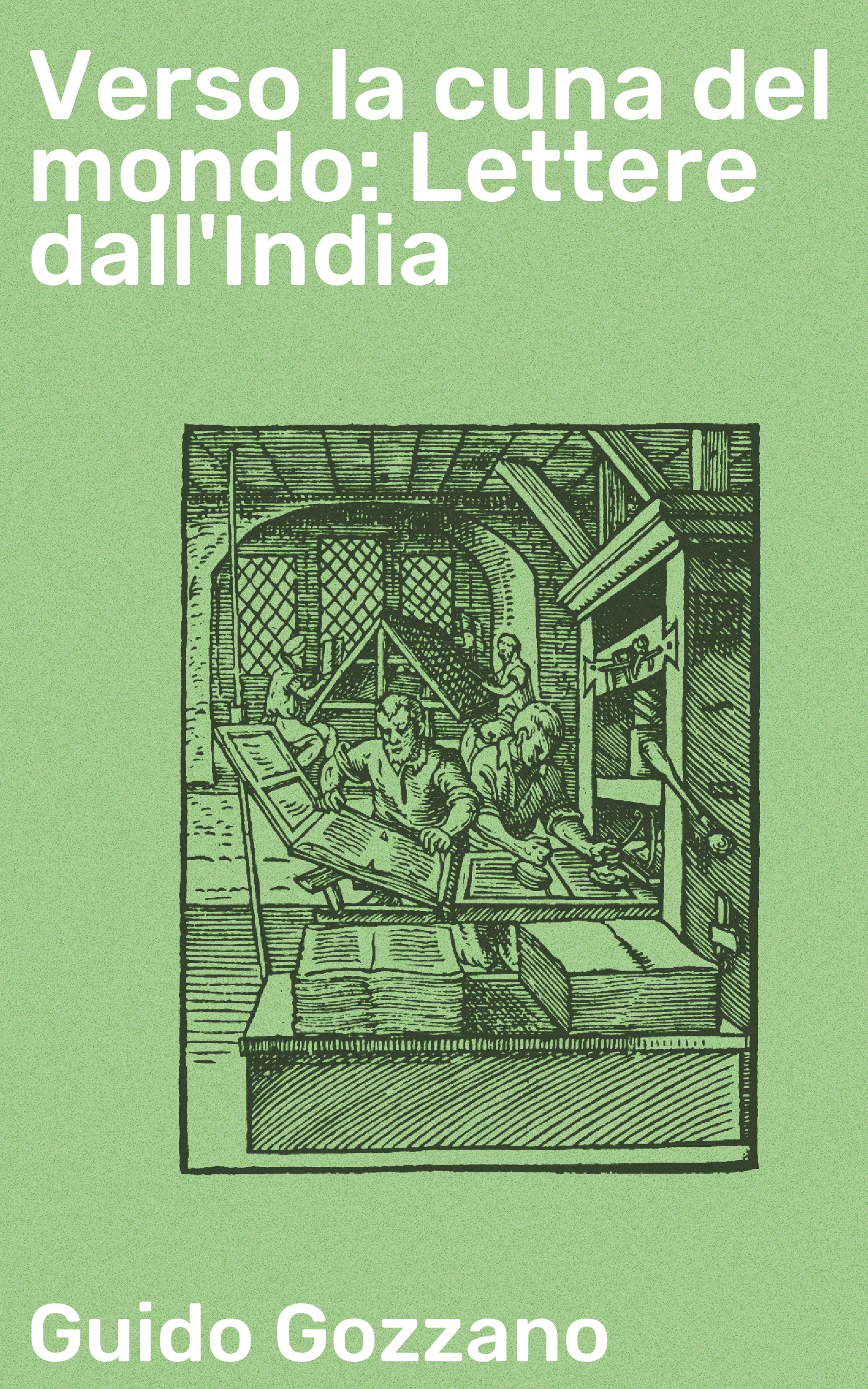 Обложка книги «Verso la cuna del mondo: Lettere dall'India»