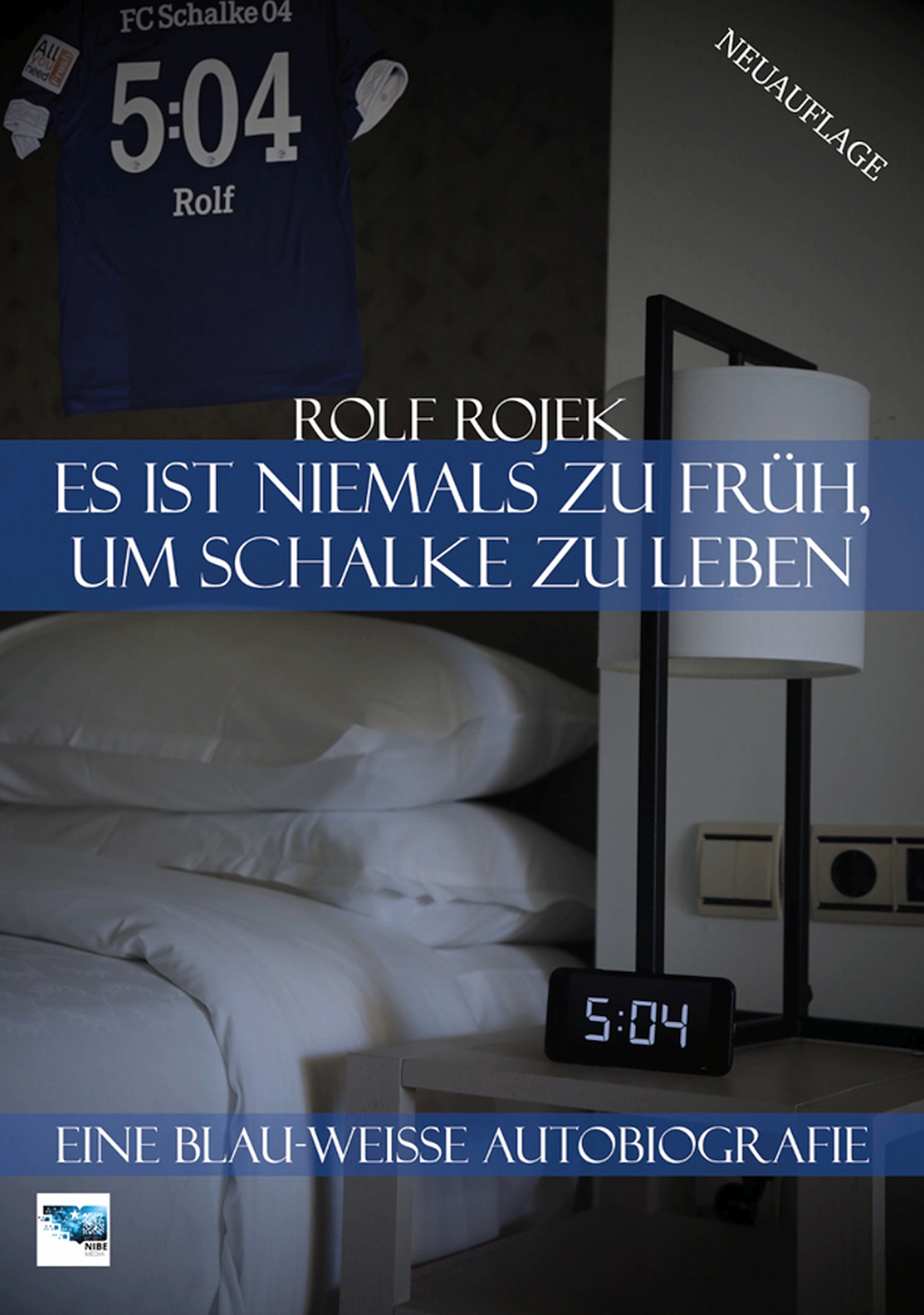 Обложка книги «Es ist niemals zu früh, um Schalke zu leben – "5:04" – Eine Blau-Weisse Autobiografie»