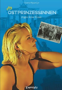 Обложка книги «Ostprinzessinnen tragen keine Krone»