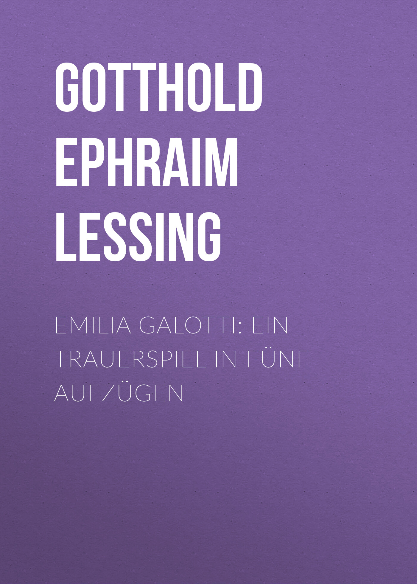 Обложка книги «Emilia Galotti: Ein Trauerspiel in fünf Aufzügen»