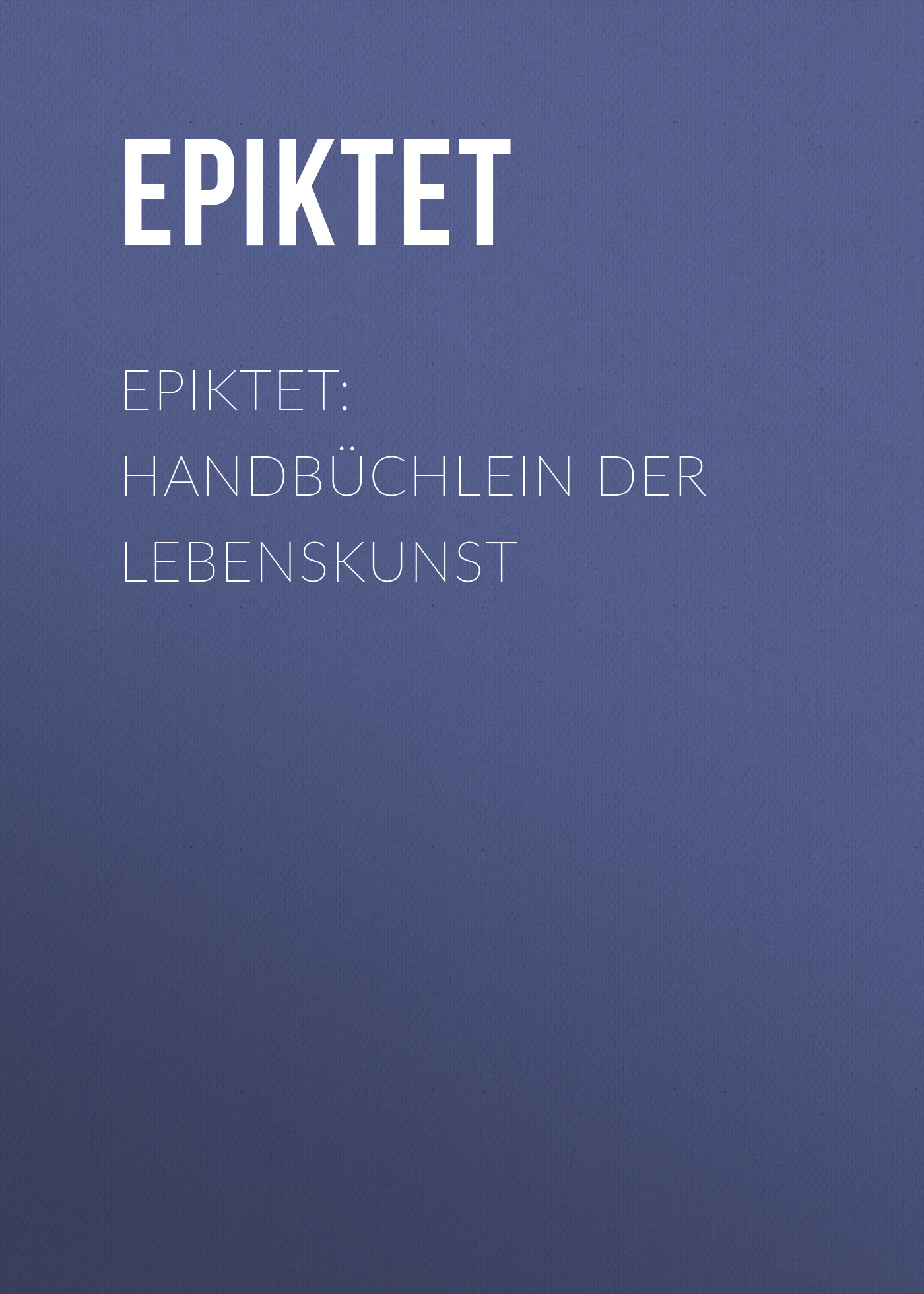 Обложка книги «Epiktet: Handbüchlein der Lebenskunst»