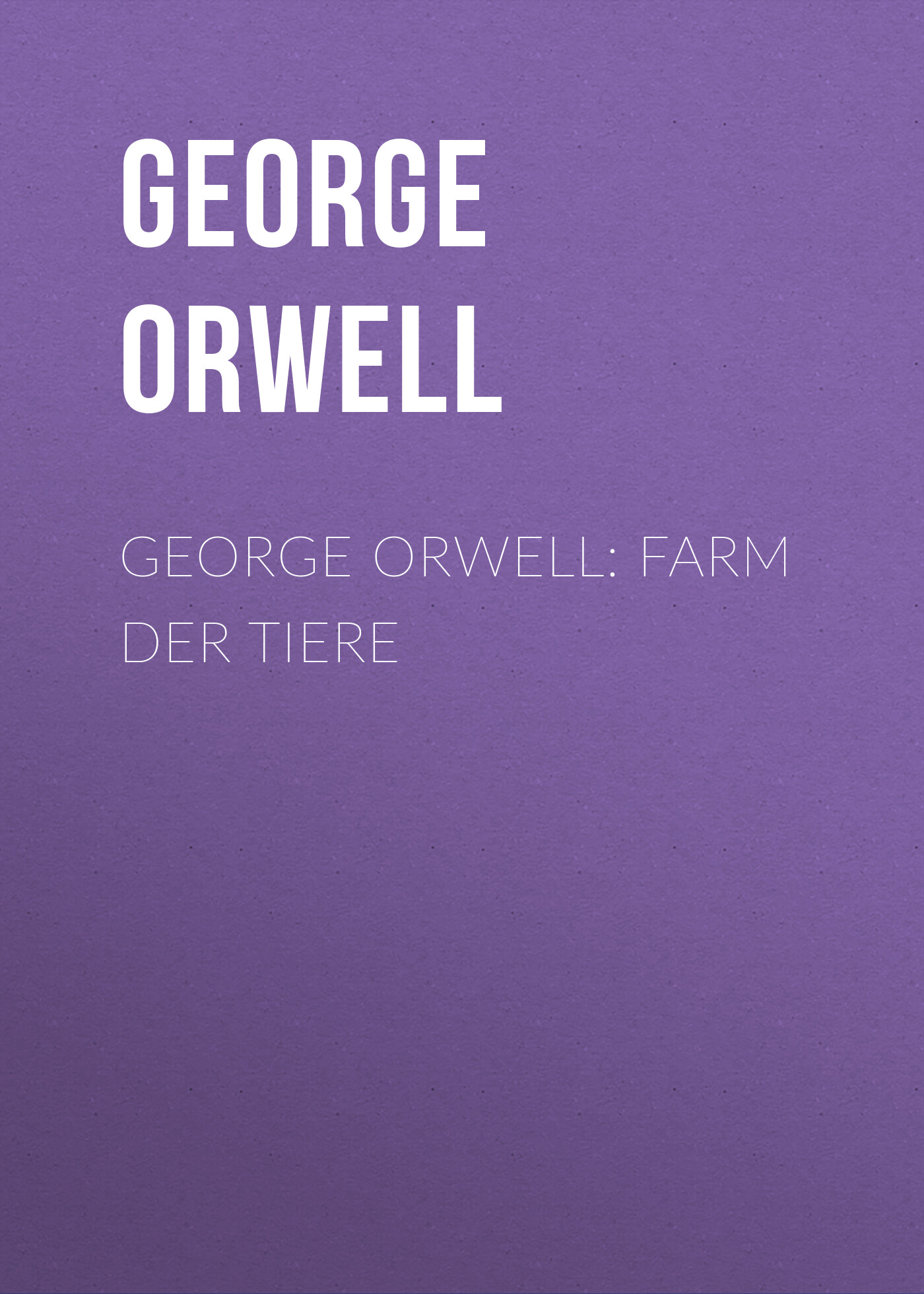 Обложка книги «George Orwell: Farm der Tiere»
