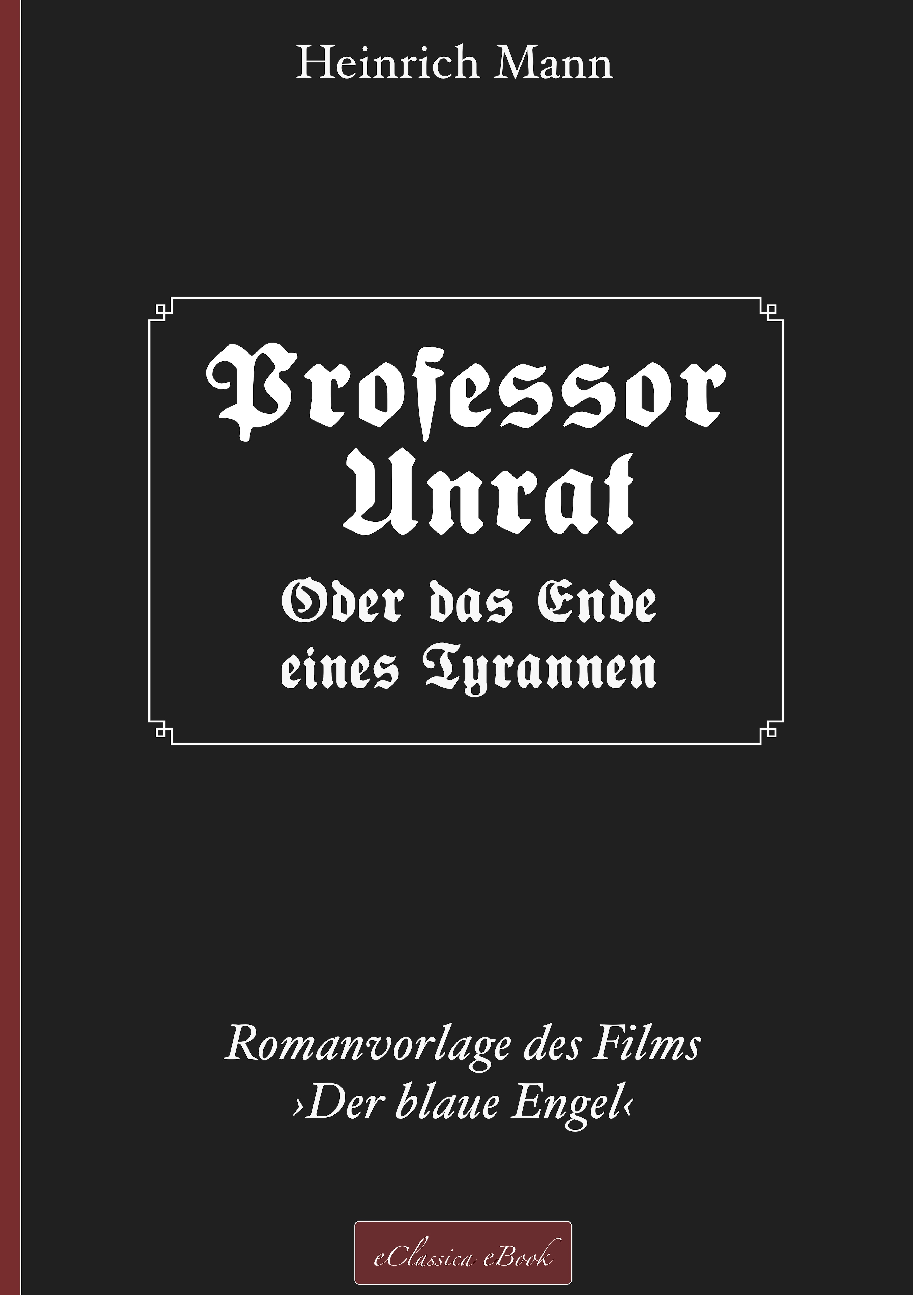 Обложка книги «Professor Unrat ... oder Das Ende eines Tyrannen»
