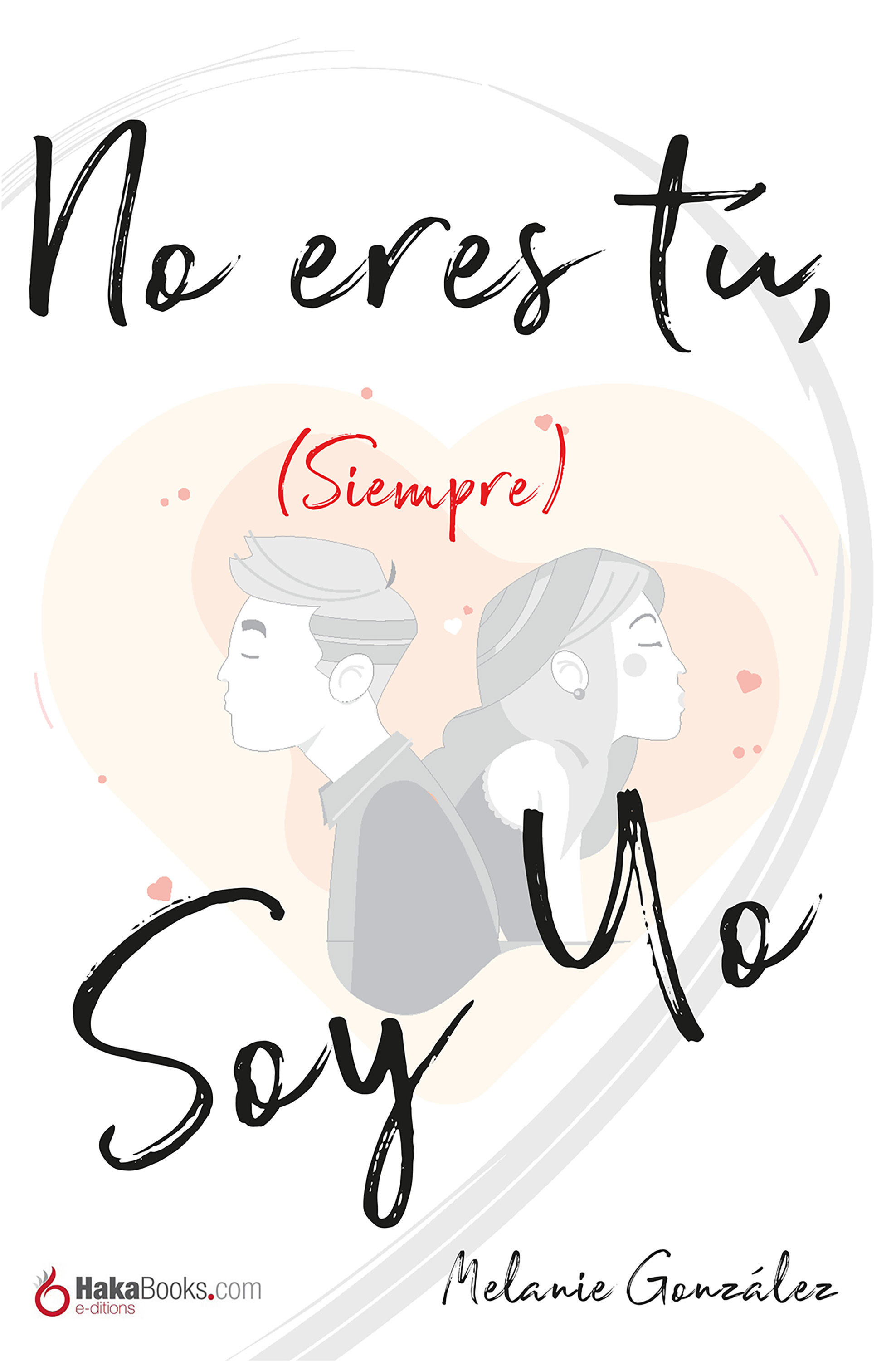 Обложка книги «No eres tú (siempre) soy yo»