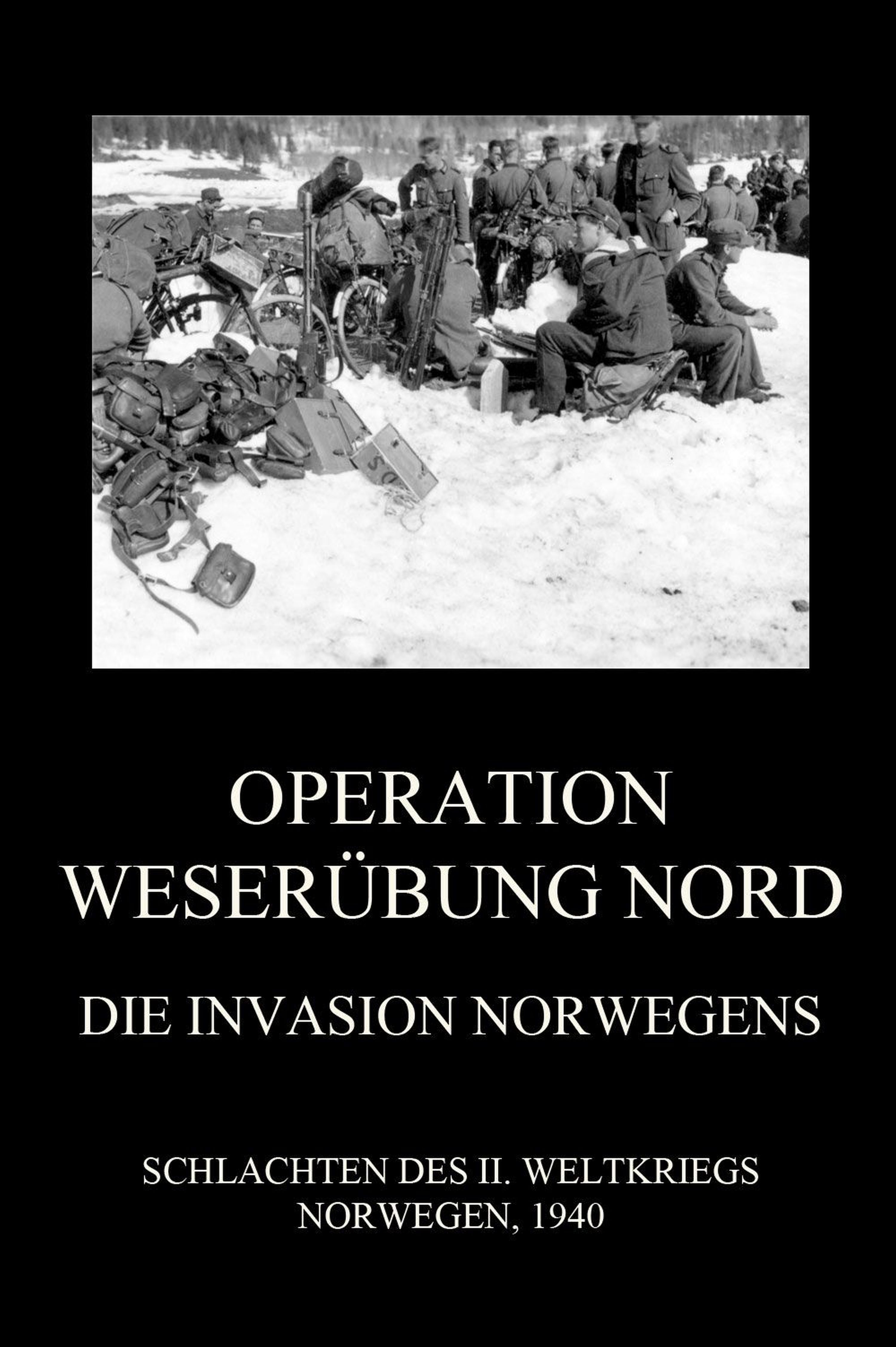 Обложка книги «Operation Weserübung Nord: Die Invasion Norwegens»