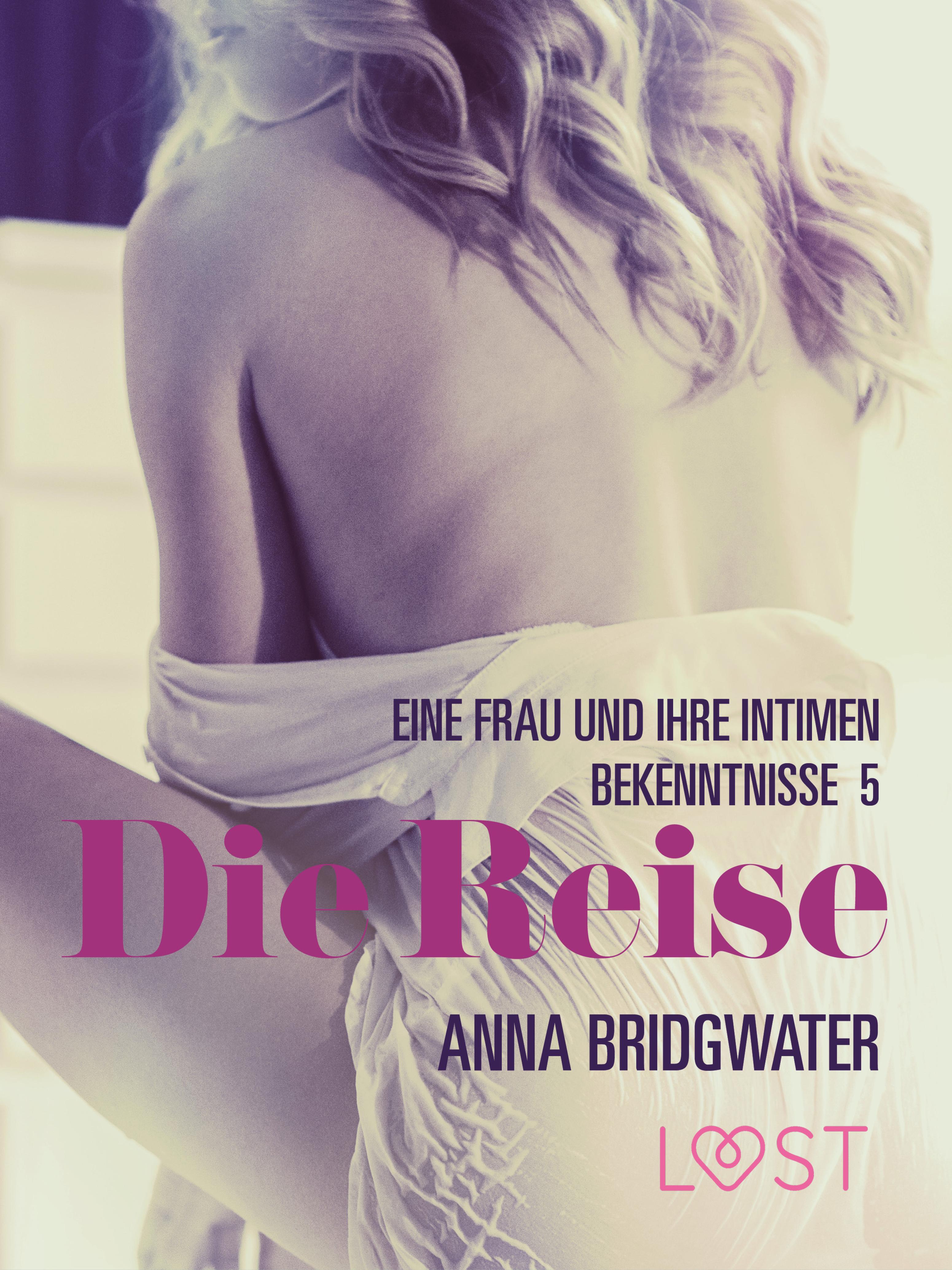 Обложка книги «Die Reise – eine Frau und ihre intimen Bekenntnisse 5»