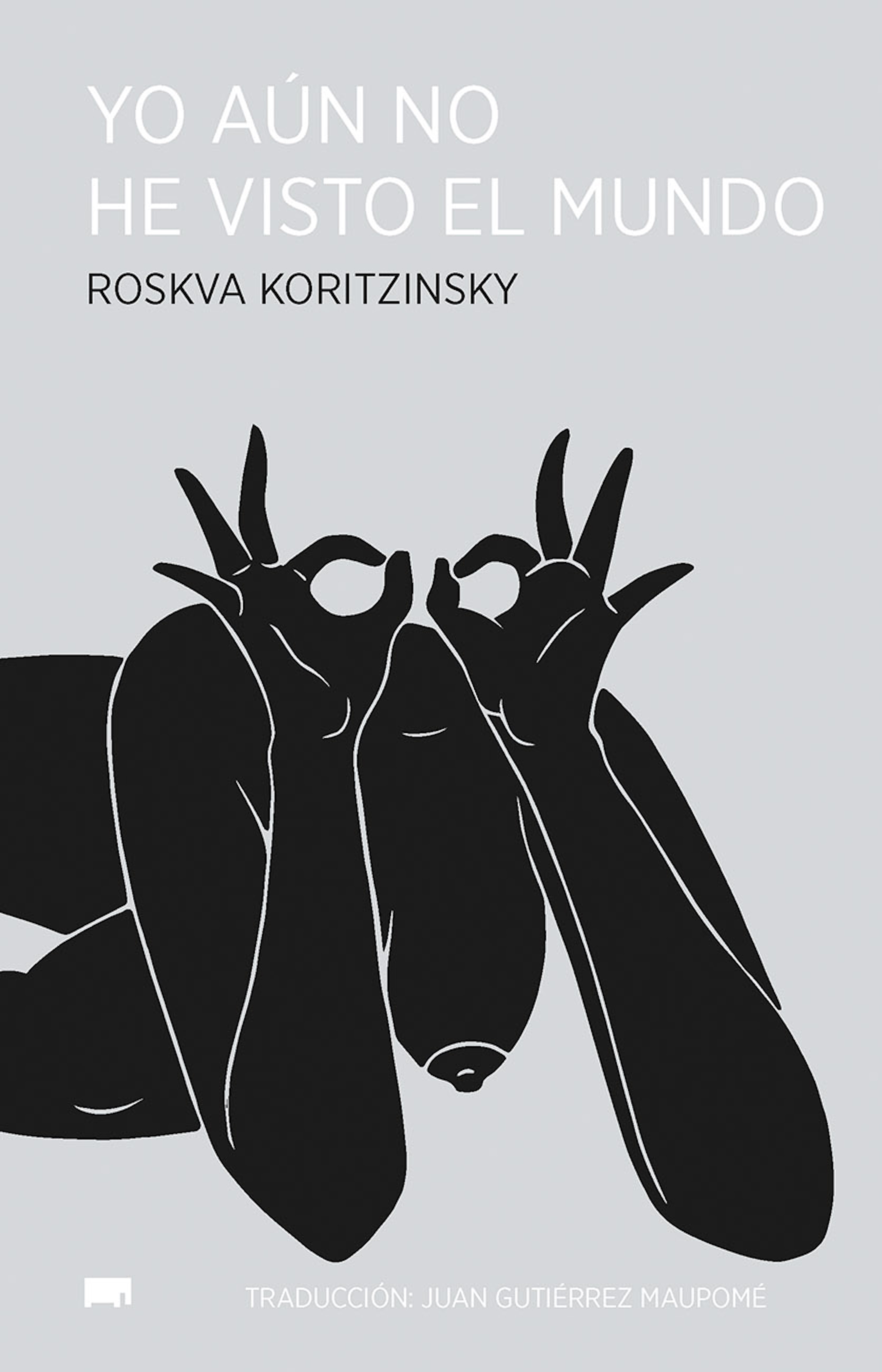 Обложка книги «Yo aún no he visto el mundo»