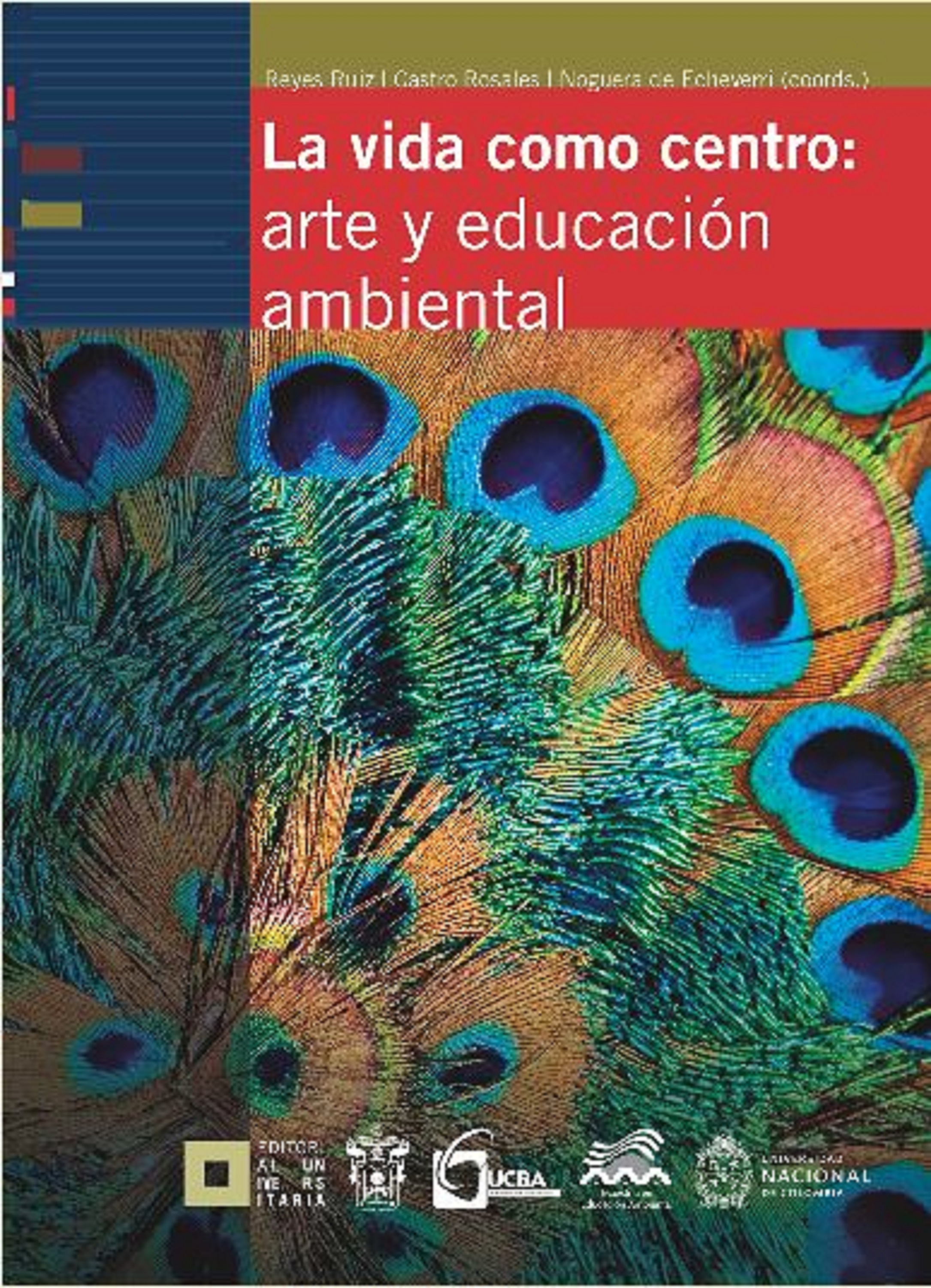 Обложка книги «La vida como centro: arte y educación ambiental»