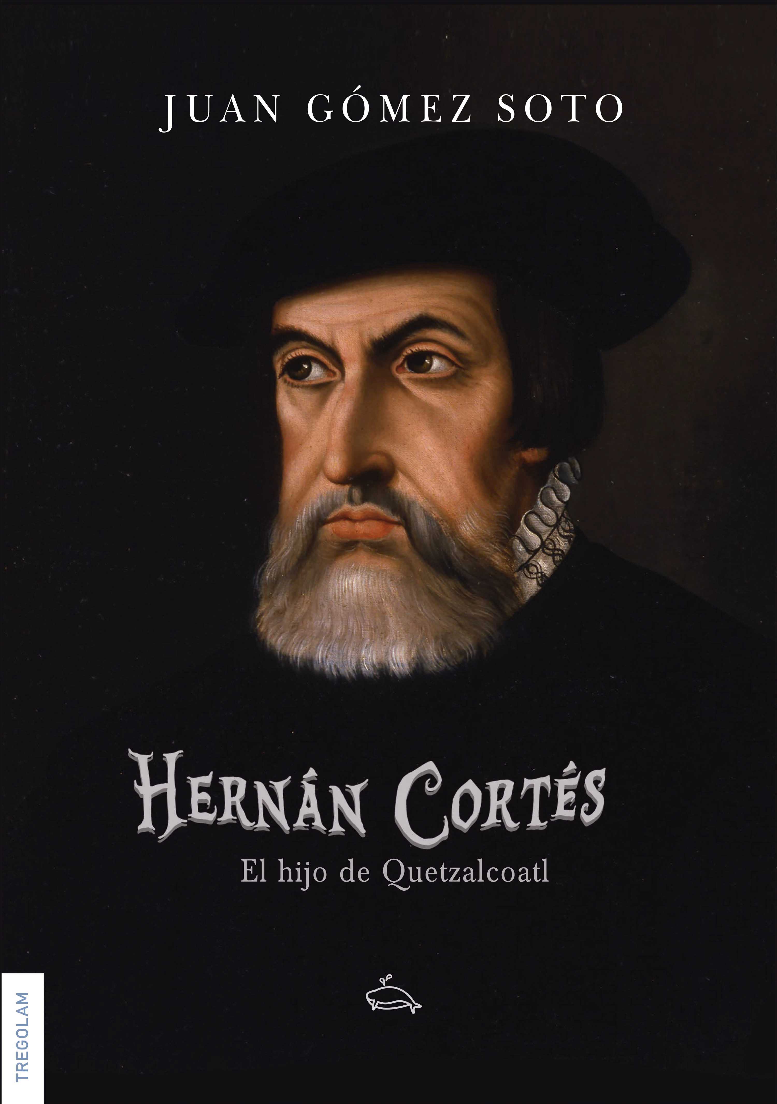 Обложка книги «Hernán Cortés, el hijo de Quetzalcoatl»