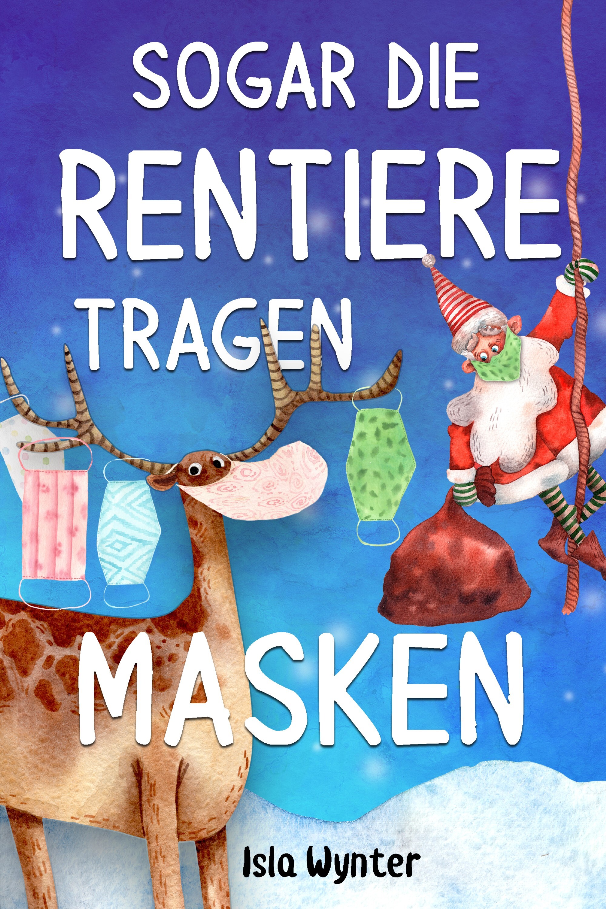 Обложка книги «Sogar die Rentiere tragen Masken»