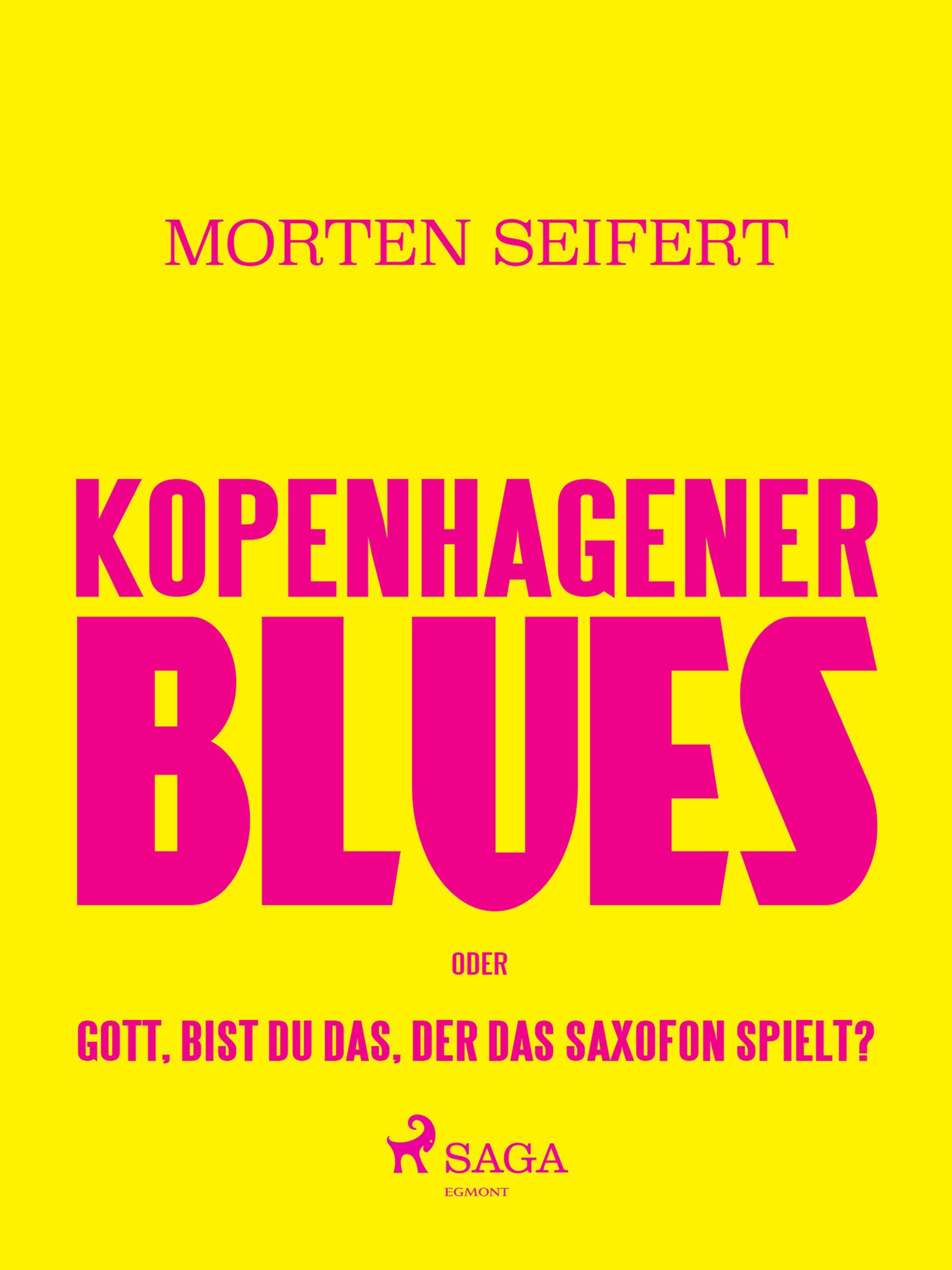 Обложка книги «Kopenhagener Blues oder Gott bist du das der das Saxofon spielt?»