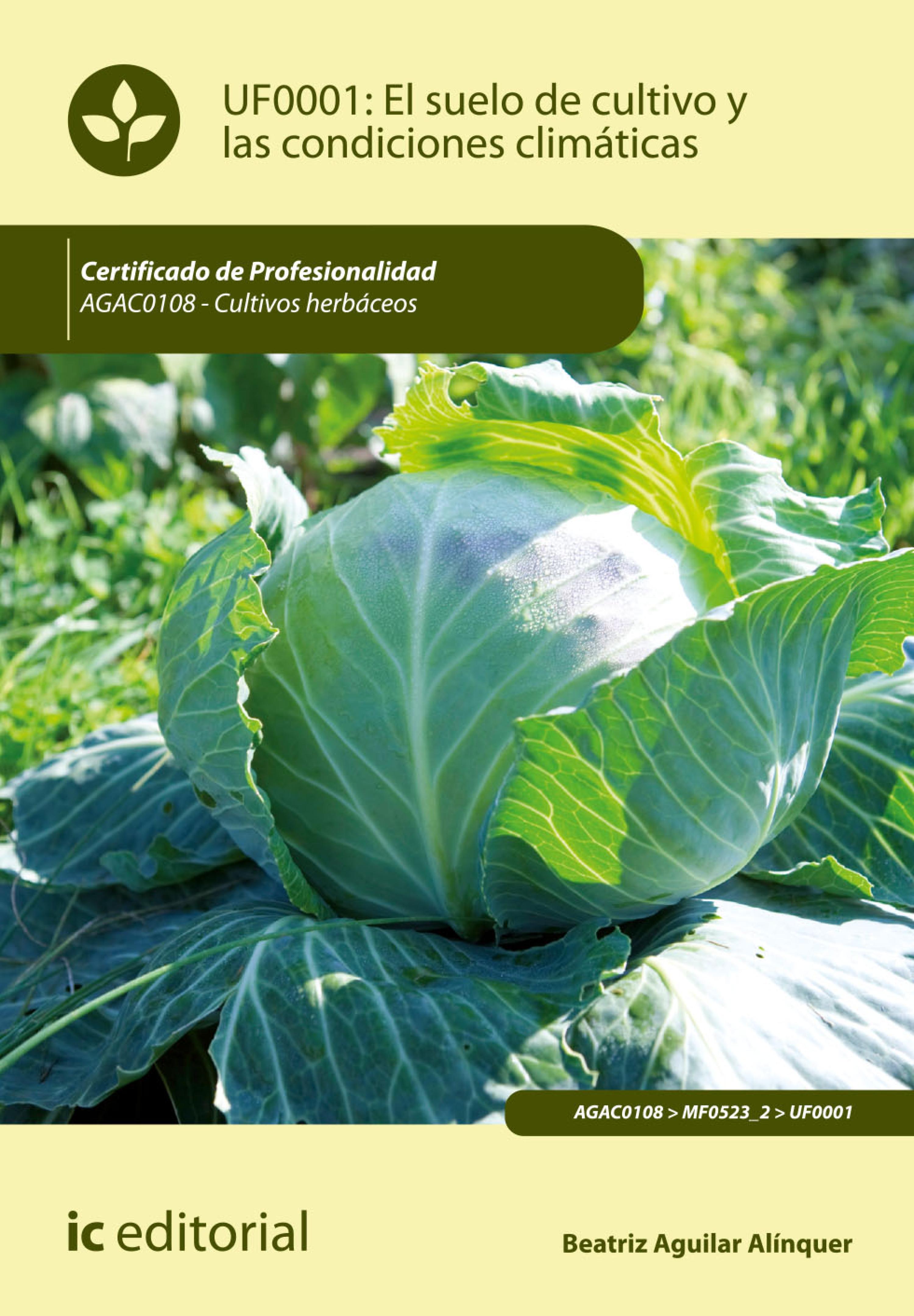 Обложка книги «El suelo de cultivo y las condiciones climáticas. AGAC0108»