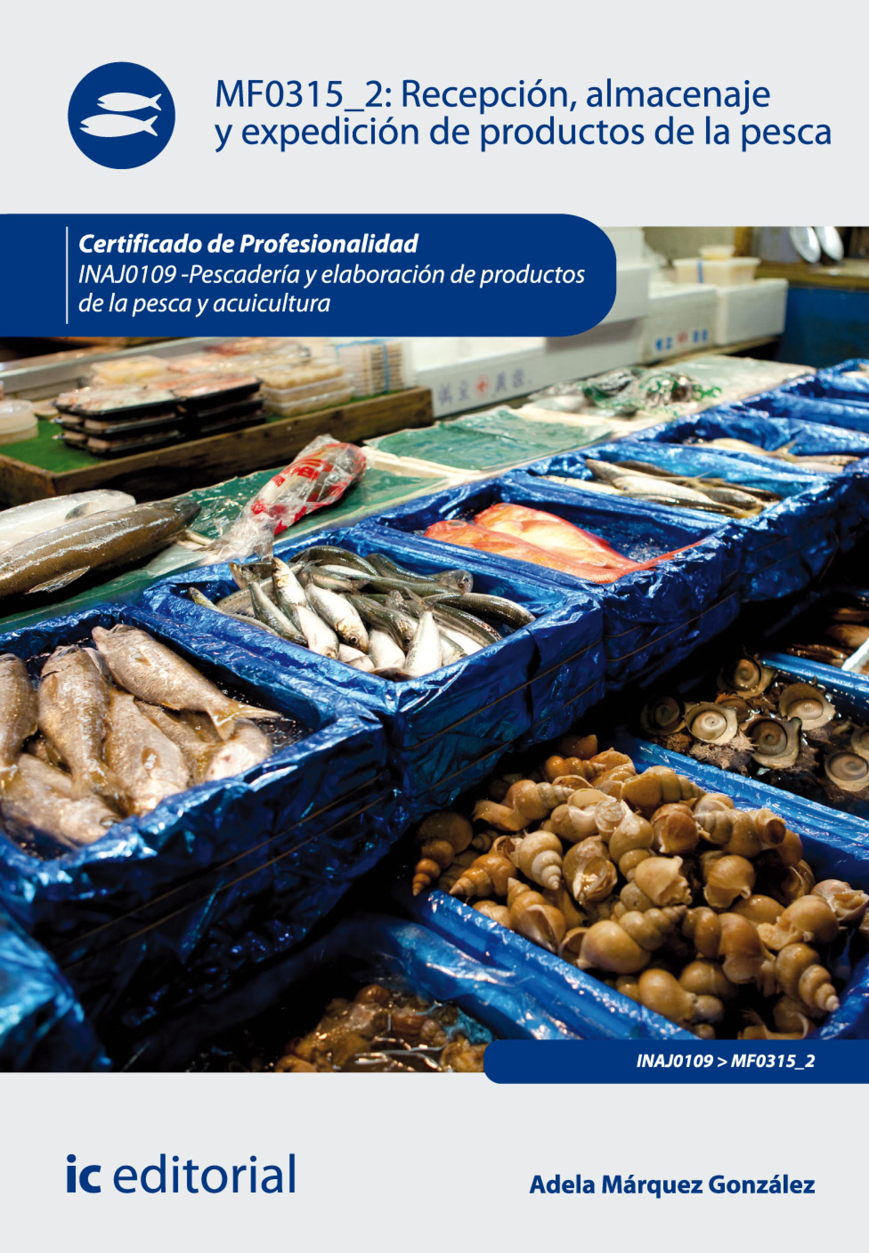 Обложка книги «Recepción, almacenaje y expedición de productos de la pesca. INAJ0109»