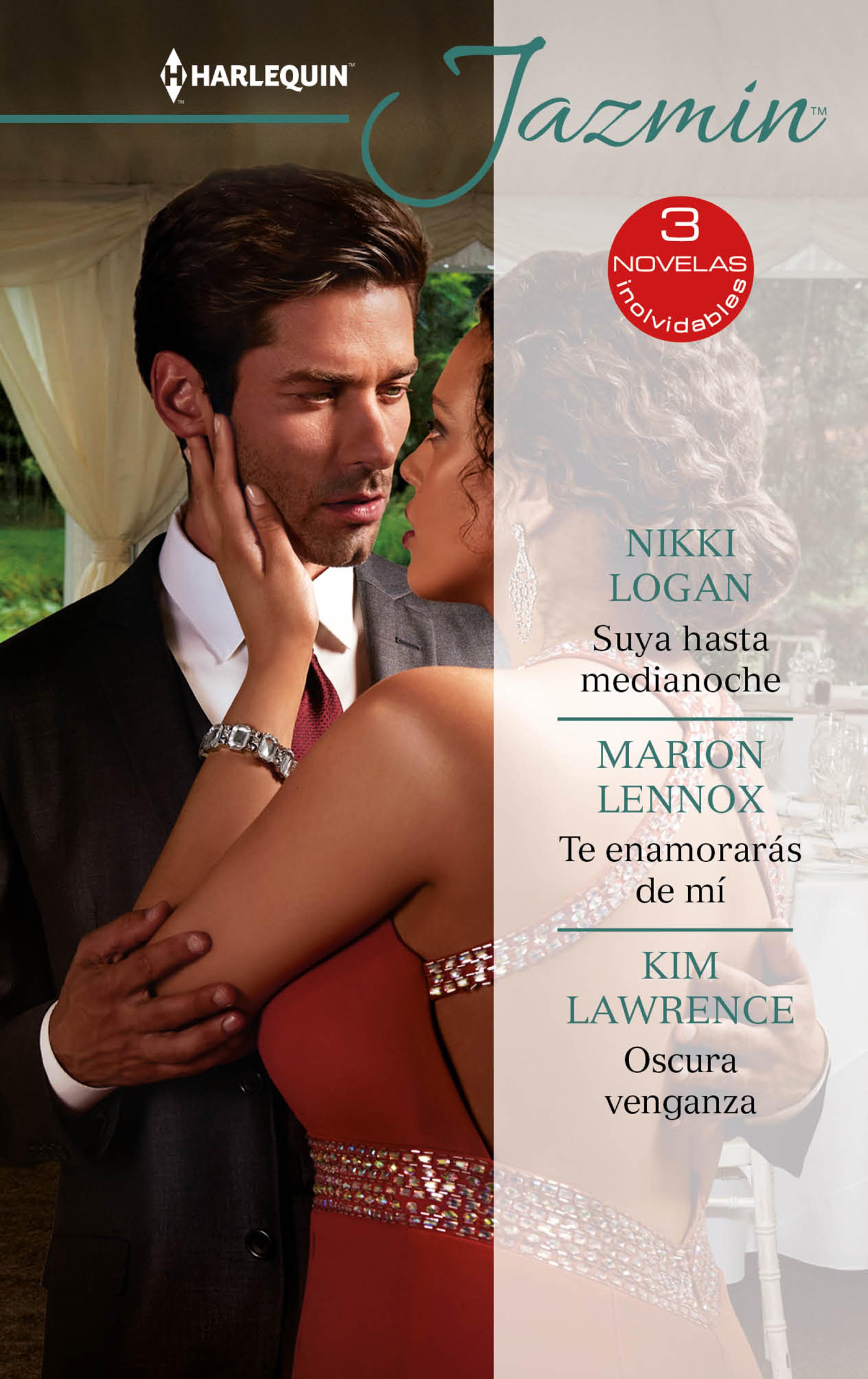Обложка книги «Suya hasta medianoche - Te enamorarás de mí - Oscura venganza»