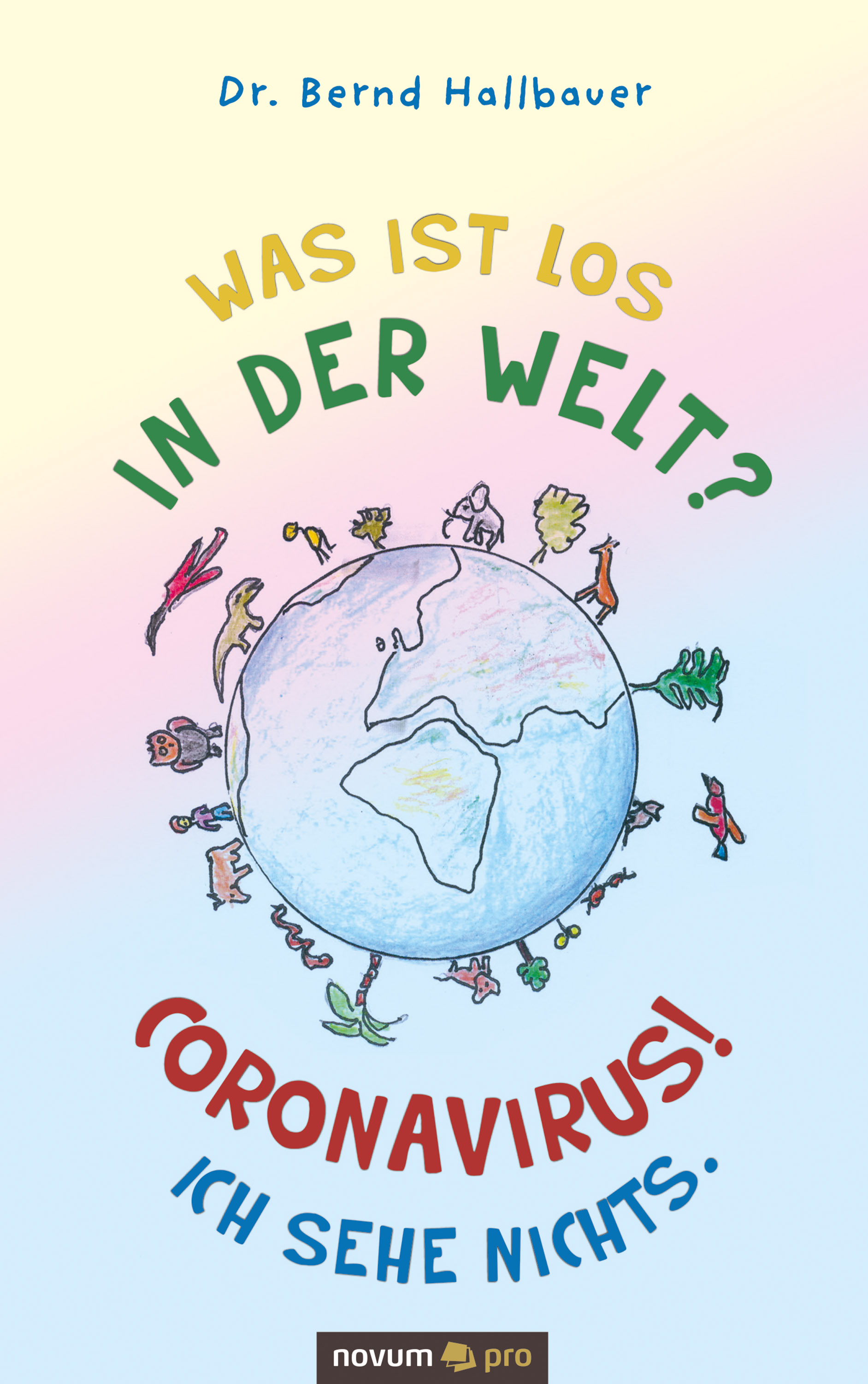 Обложка книги «Was ist los in der Welt? Coronavirus! Ich sehe nichts.»