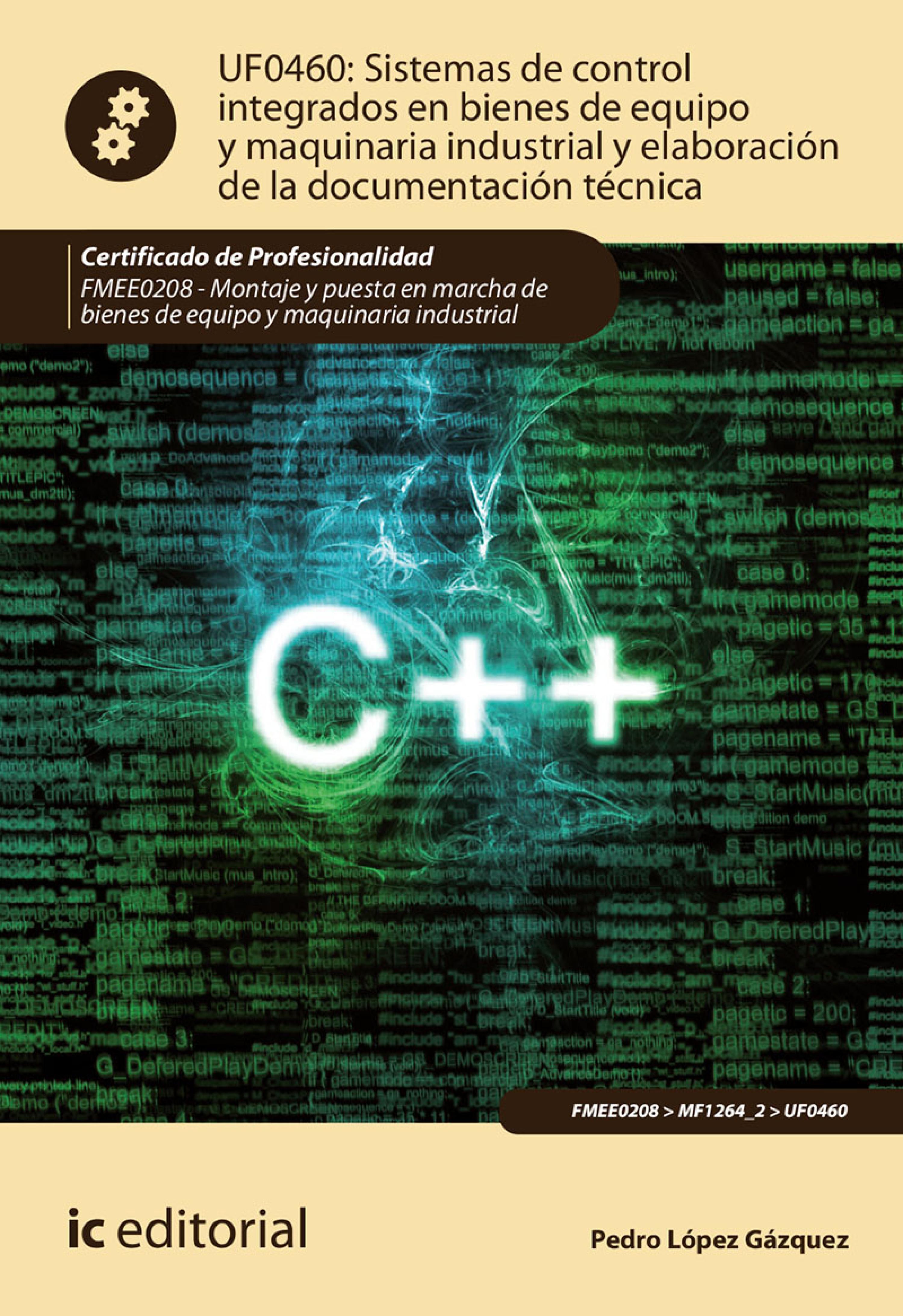 Обложка книги «Sistemas de control integrados en bienes de equipo y maquinaria industrial y elaboración de la documentación técnica. FMEE0208»