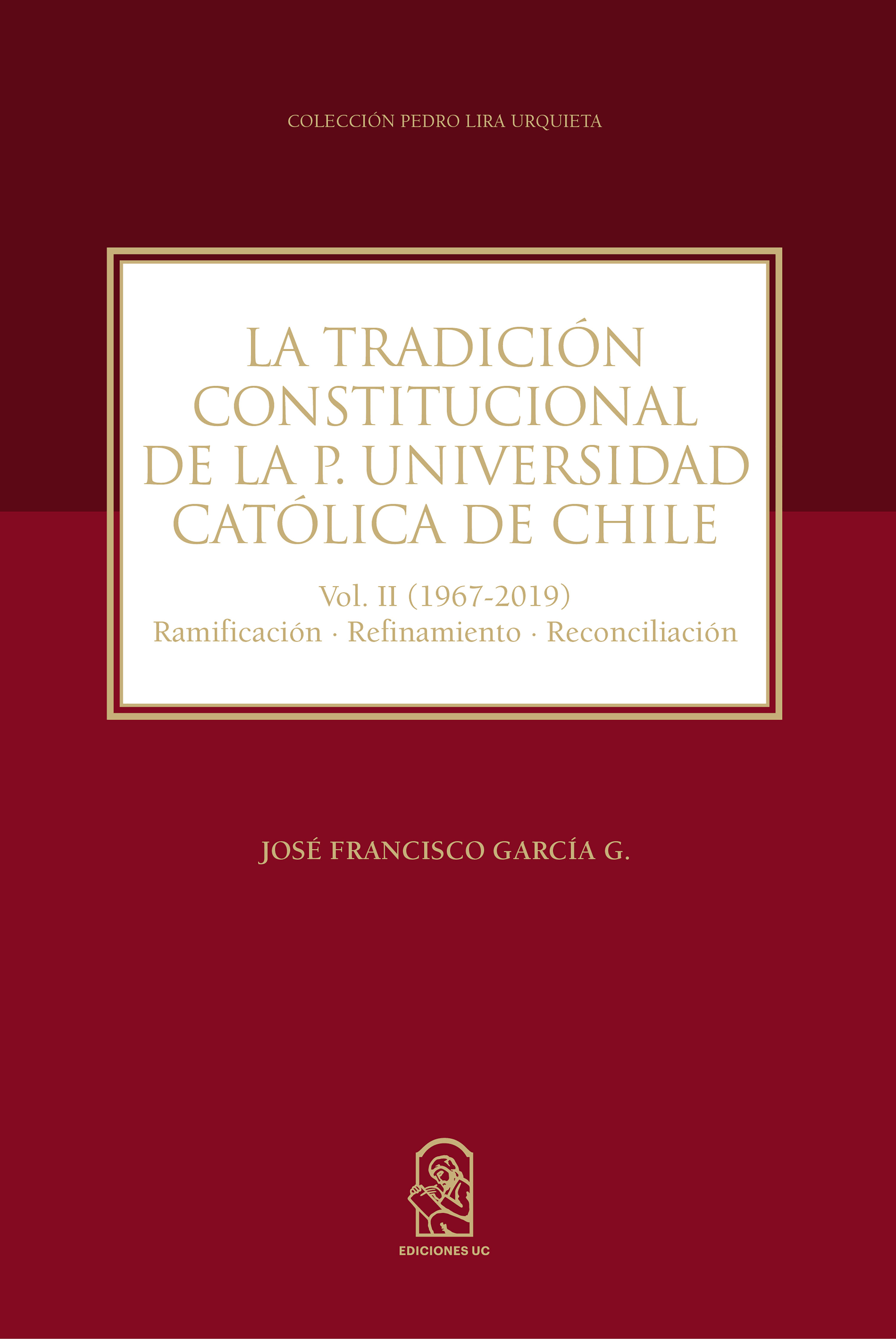 Обложка книги «La Tradición Constitucional de la Pontificia Universidad Católica de Chile»