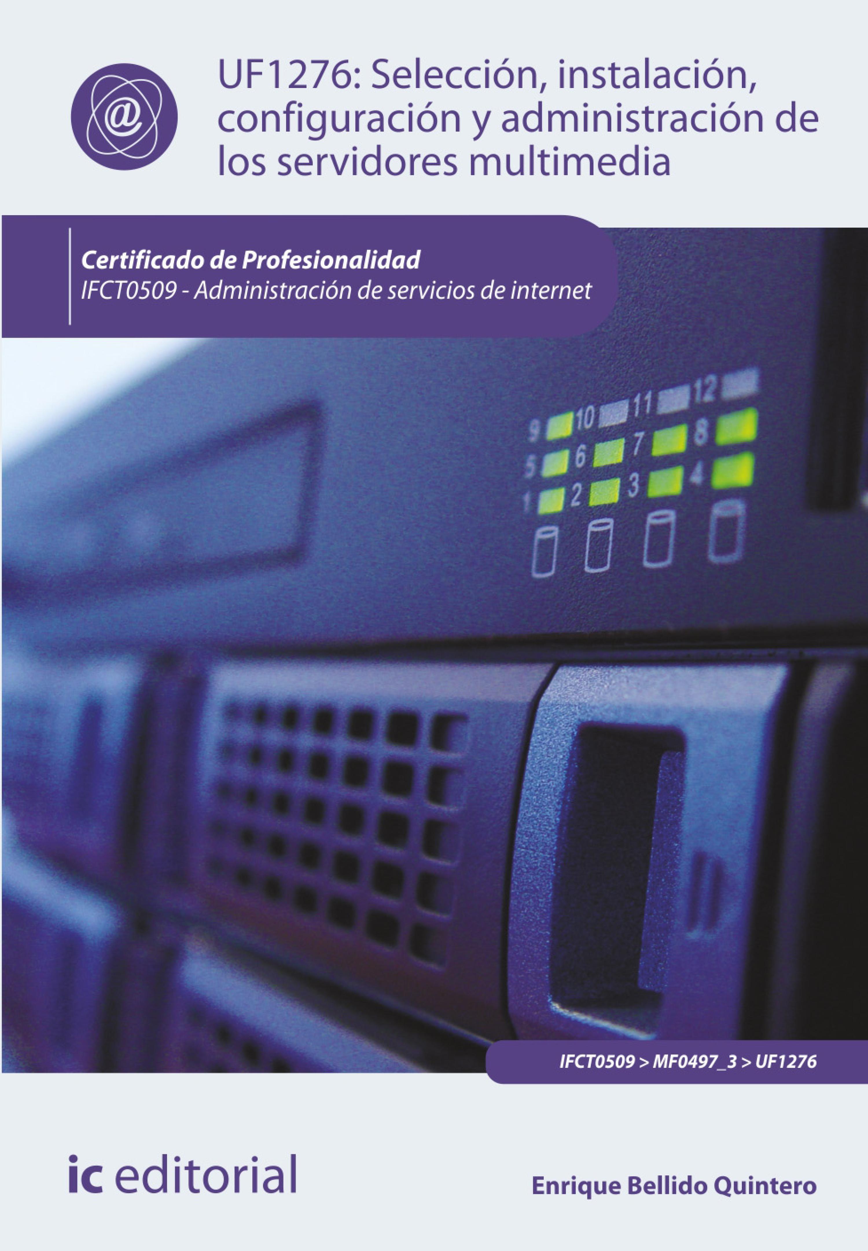 Обложка книги «Selección, instalación, configuración y administración de los servidores multimedia. IFCT0509»