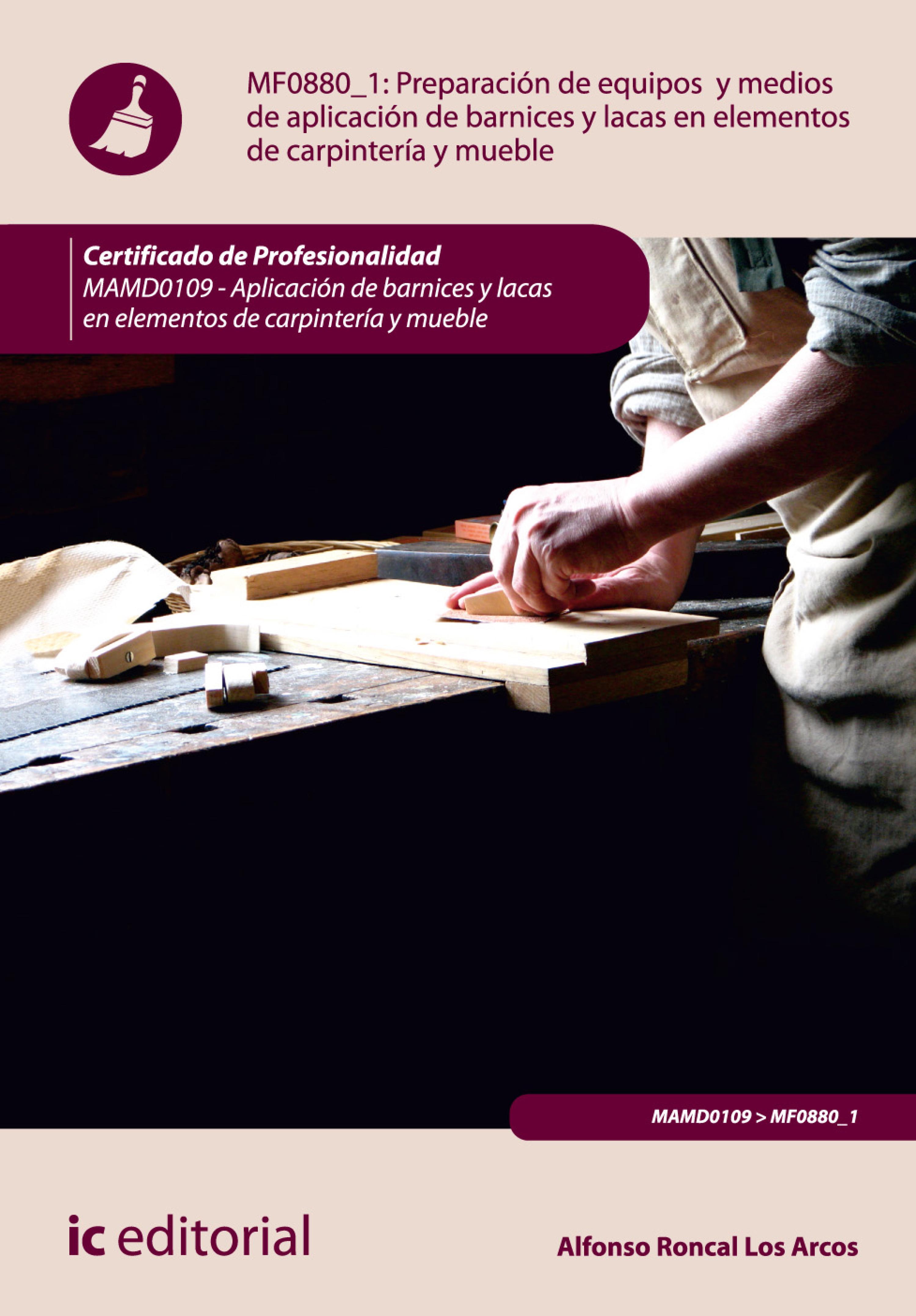 Обложка книги «Preparación de equipos y medios de aplicación de barnices y lacas en elementos de carpintería y mueble. MAMD0109»