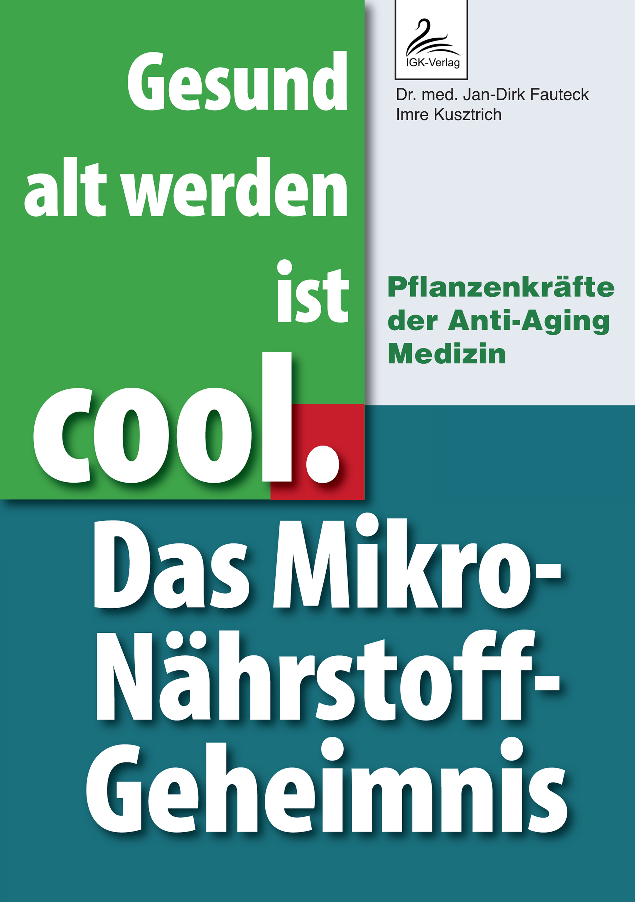 Обложка книги «Gesund alt werden ist cool. Das Mikro-Nährstoff-Geheimnis»