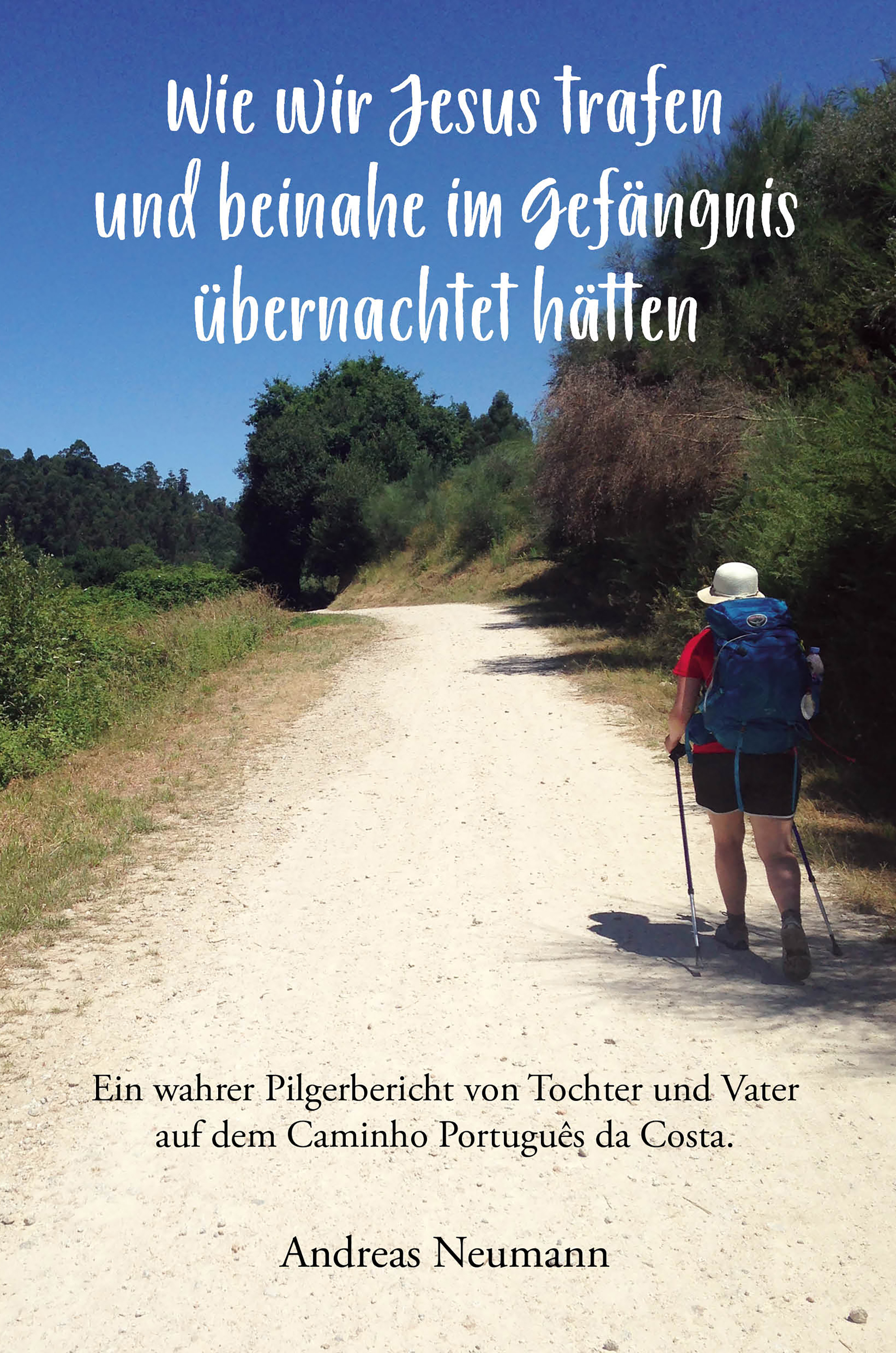 Обложка книги «Wie wir Jesus trafen und beinahe im Gefängnis übernachtet hätten»
