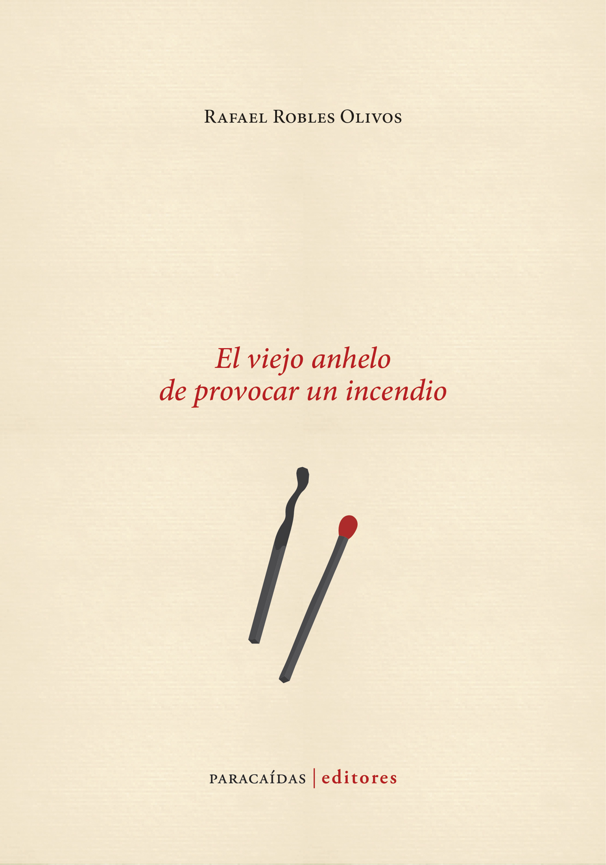 Обложка книги «El viejo anhelo de provocar un incendio»
