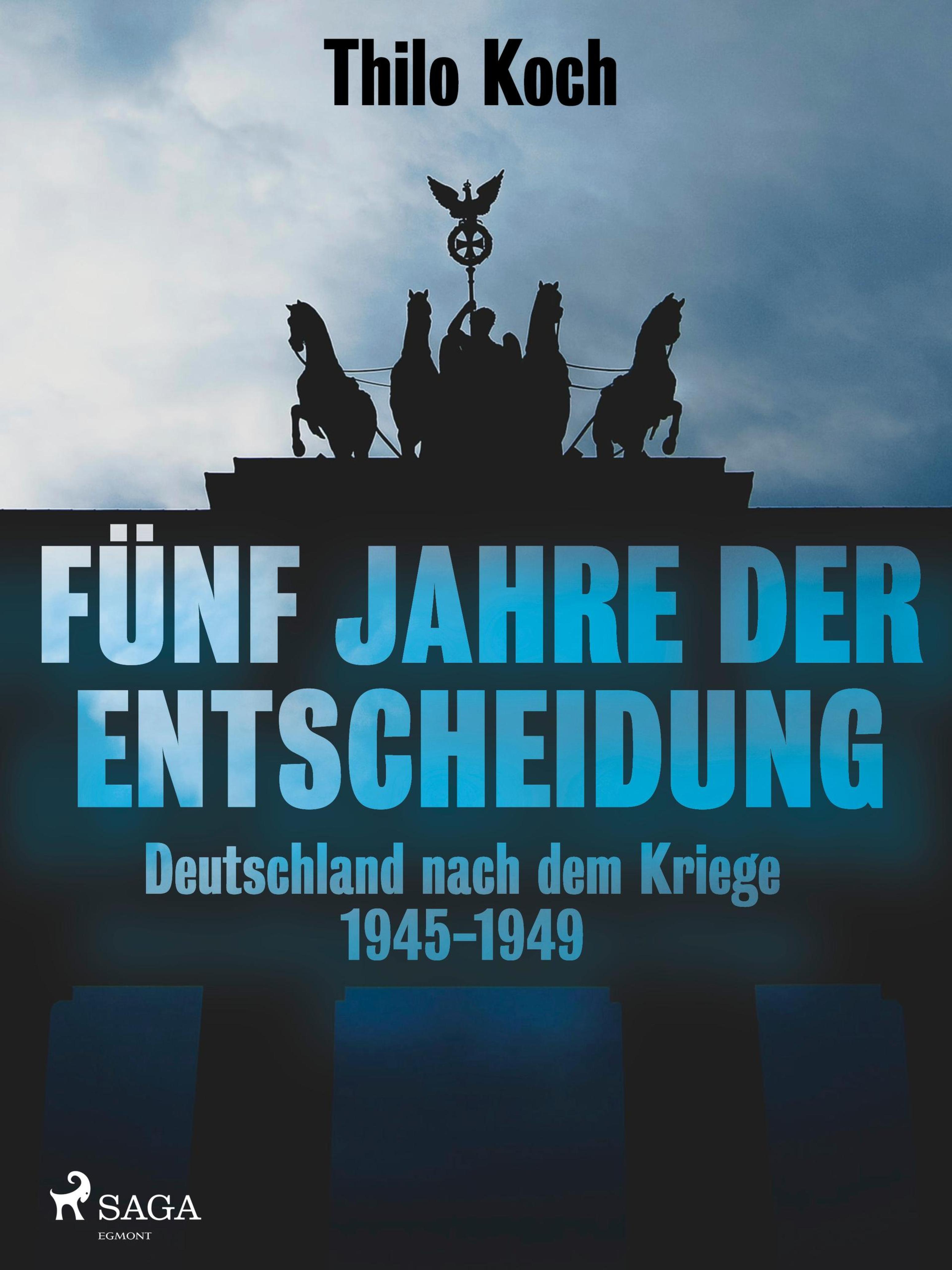 Обложка книги «Fünf Jahre der Entscheidung - Deutschland nach dem Kriege. 1945-1949»