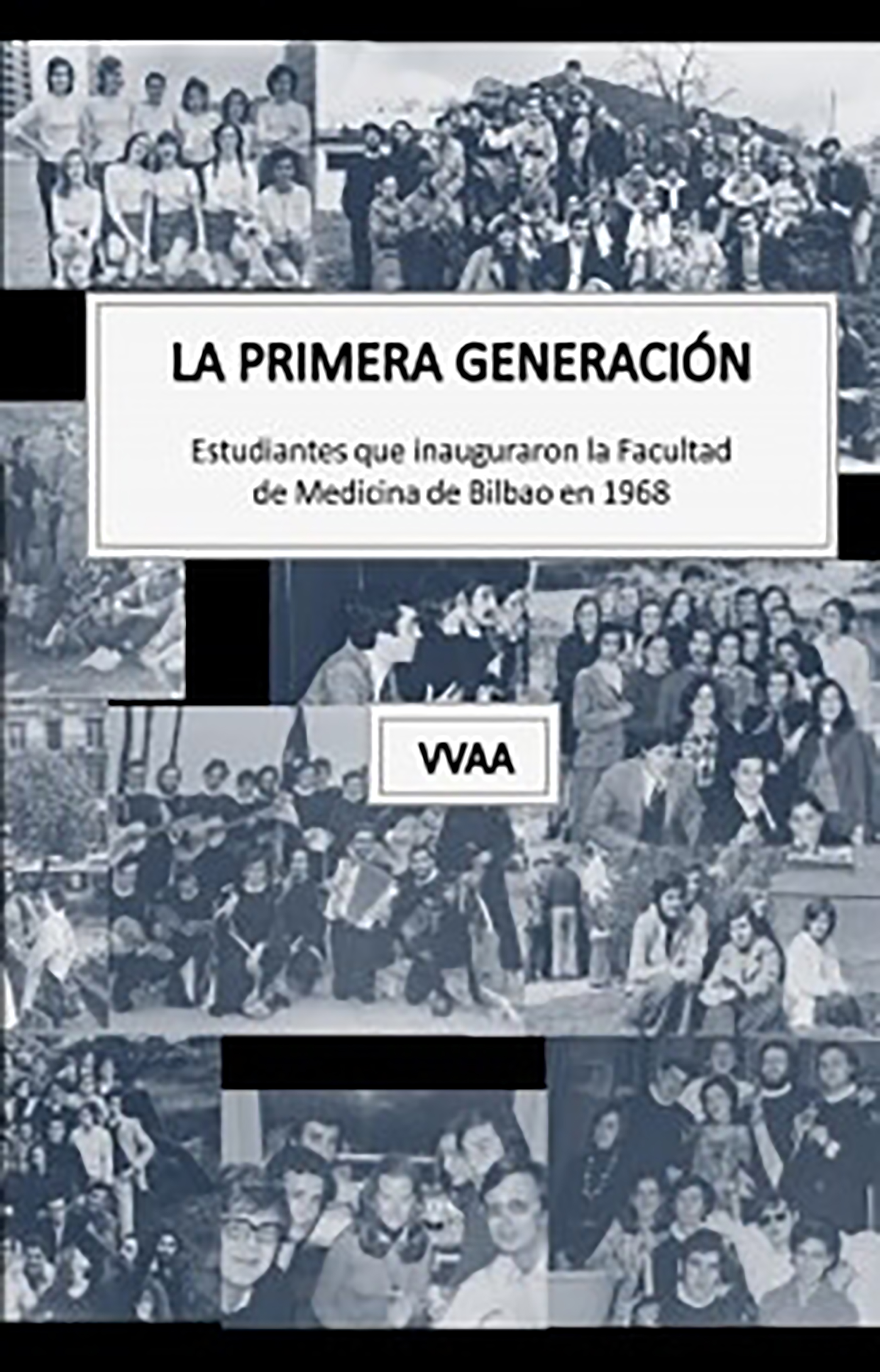 Обложка книги «La primera generación. Estudiantes que inauguraron la Facultad de Medicina de Bilbao en 1968»