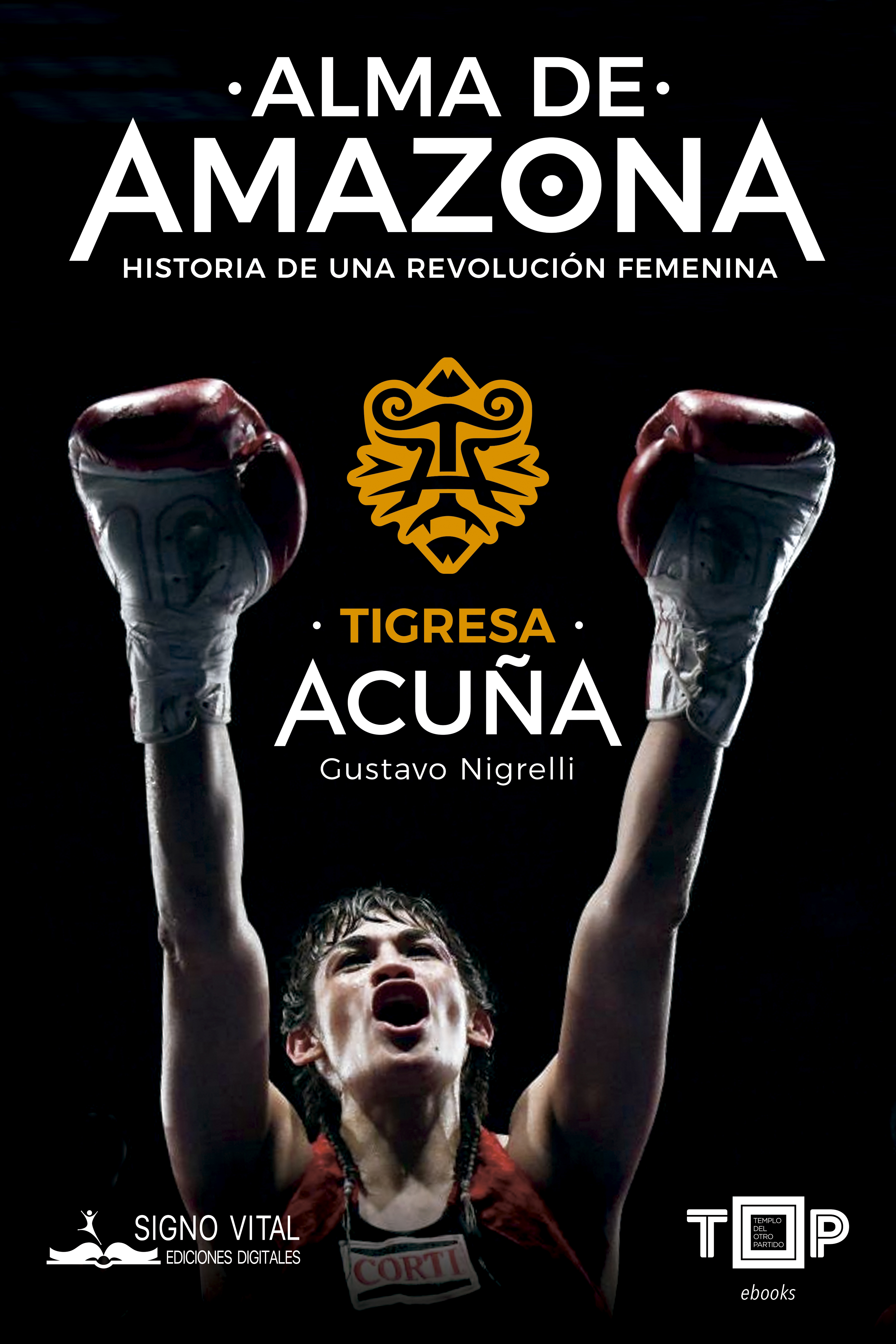 Обложка книги «Tigresa Acuña. Alma de Amazona»
