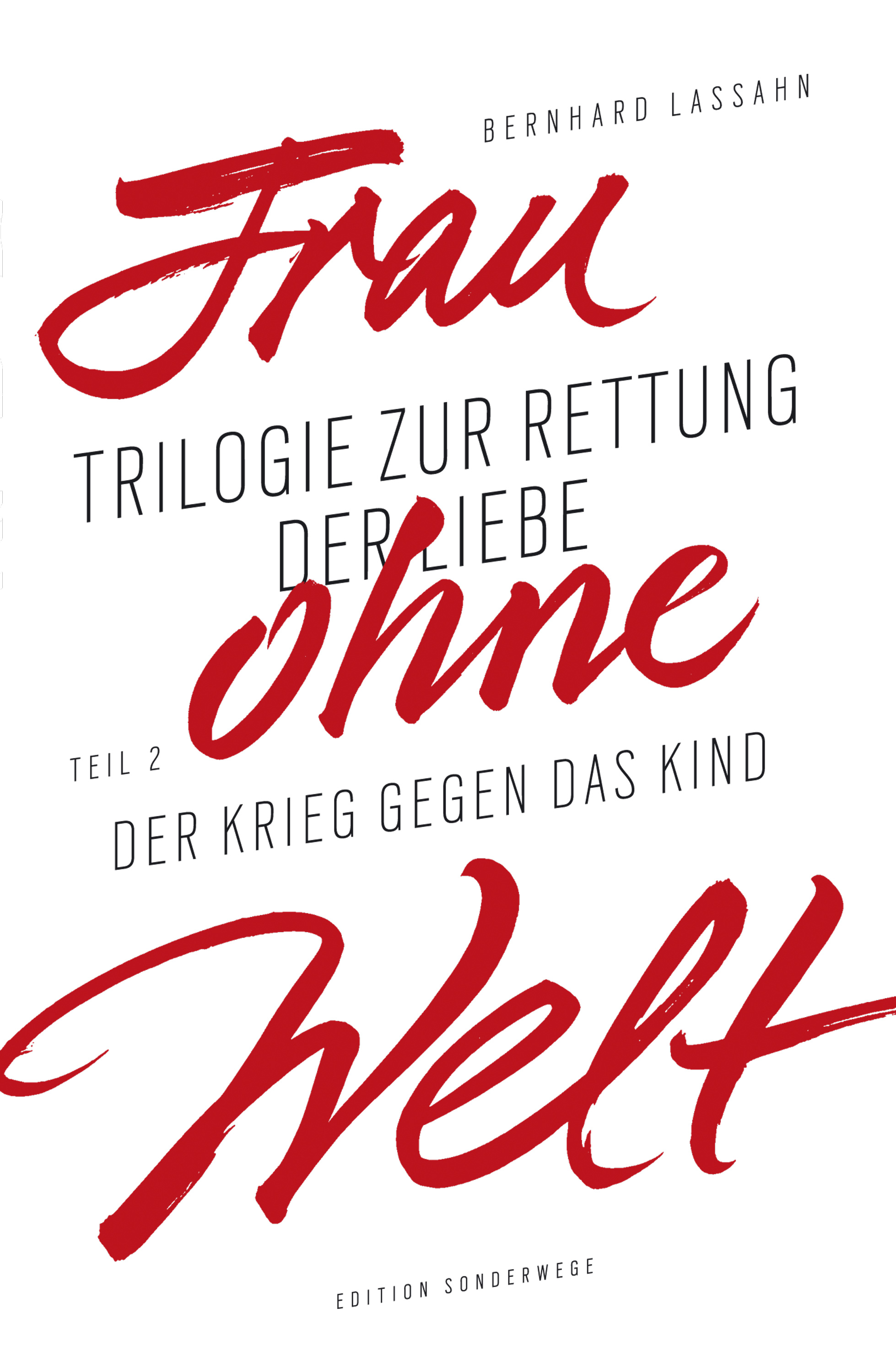 Обложка книги «Frau ohne Welt. Teil 2: Der Krieg gegen das Kind»