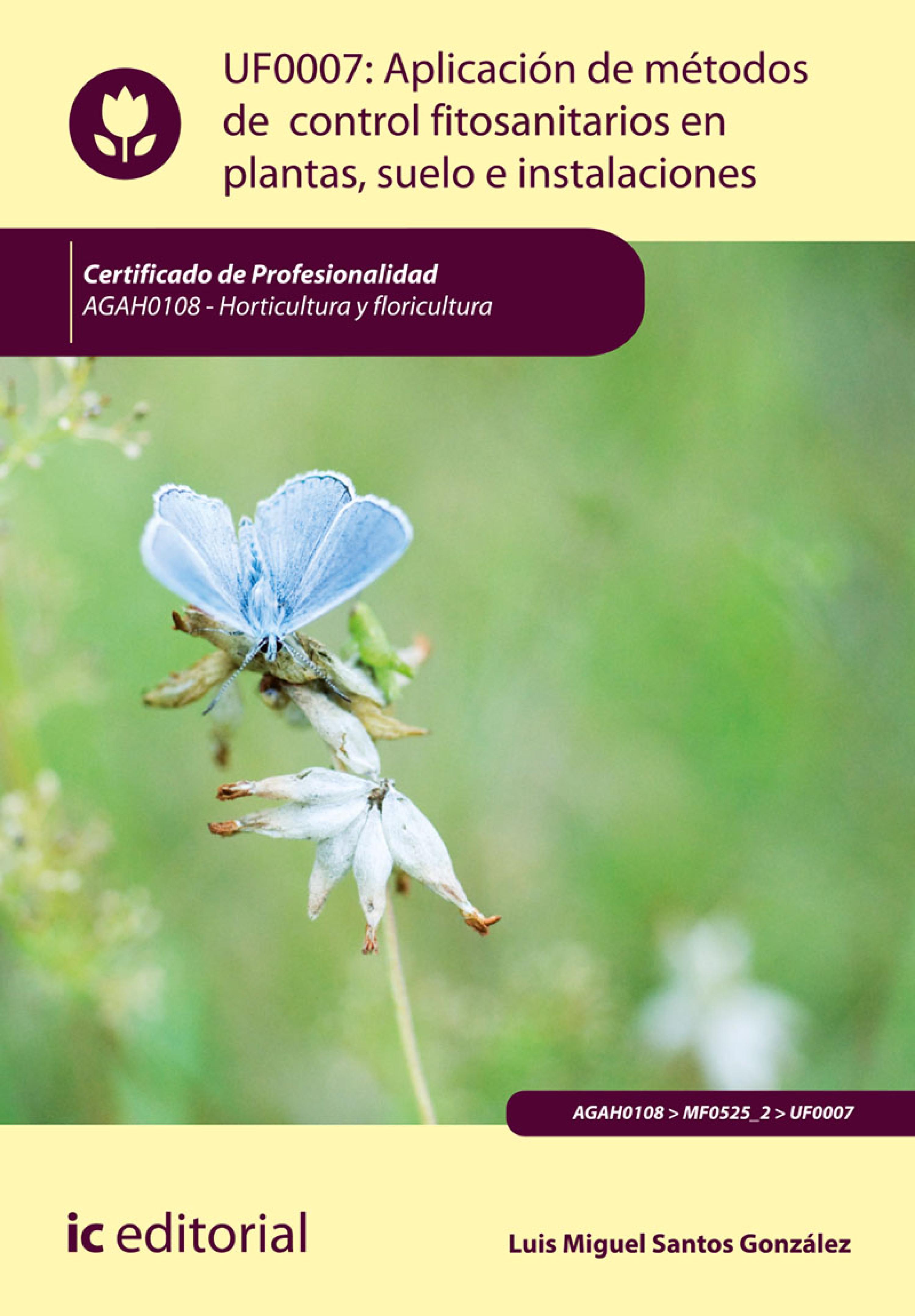 Обложка книги «Aplicación de métodos de control fitosanitarios en plantas, suelo e instalaciones. AGAH0108»
