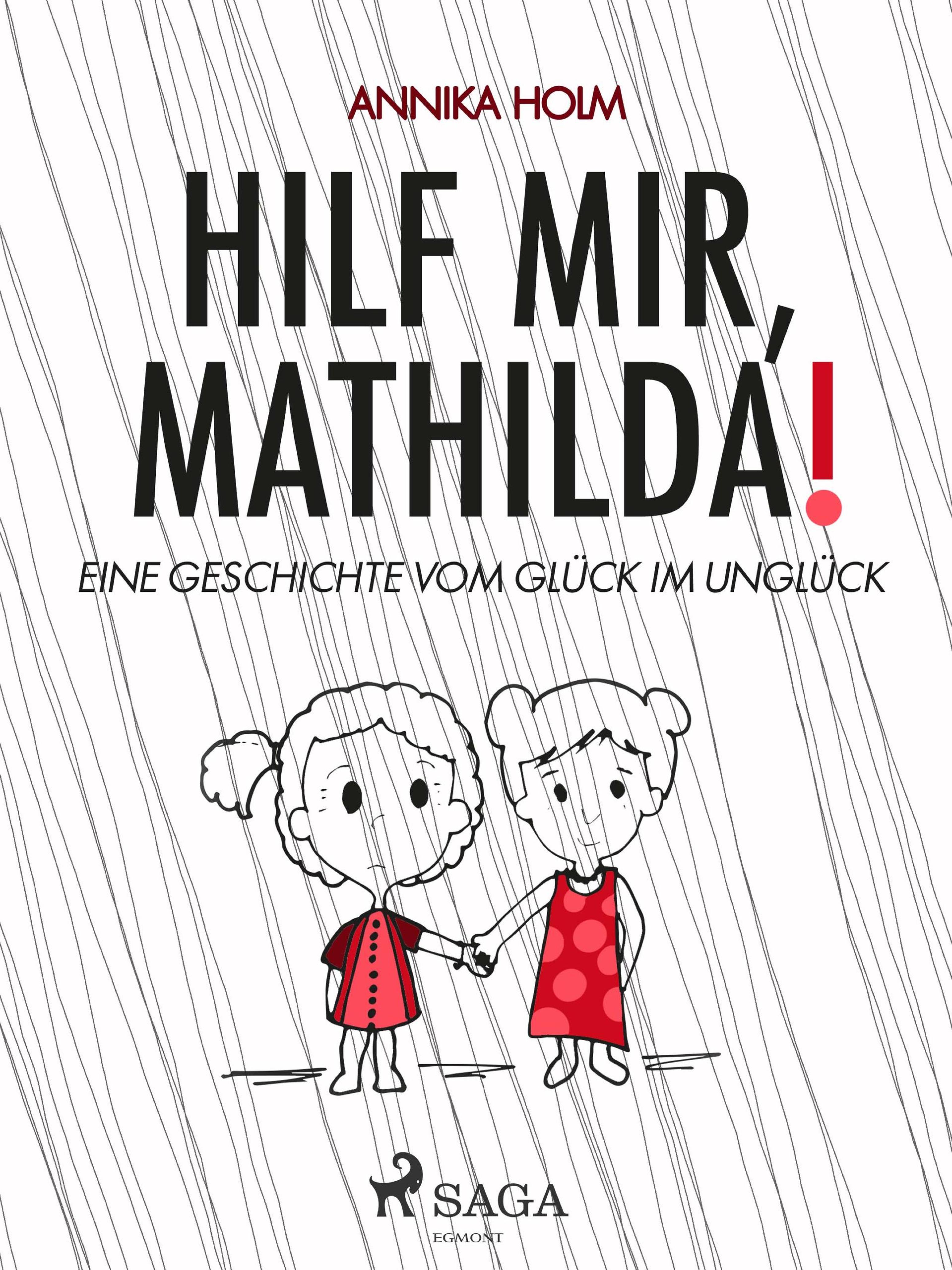 Обложка книги «Hilf mir, Mathilda! : eine Geschichte vom Glück im Unglück»