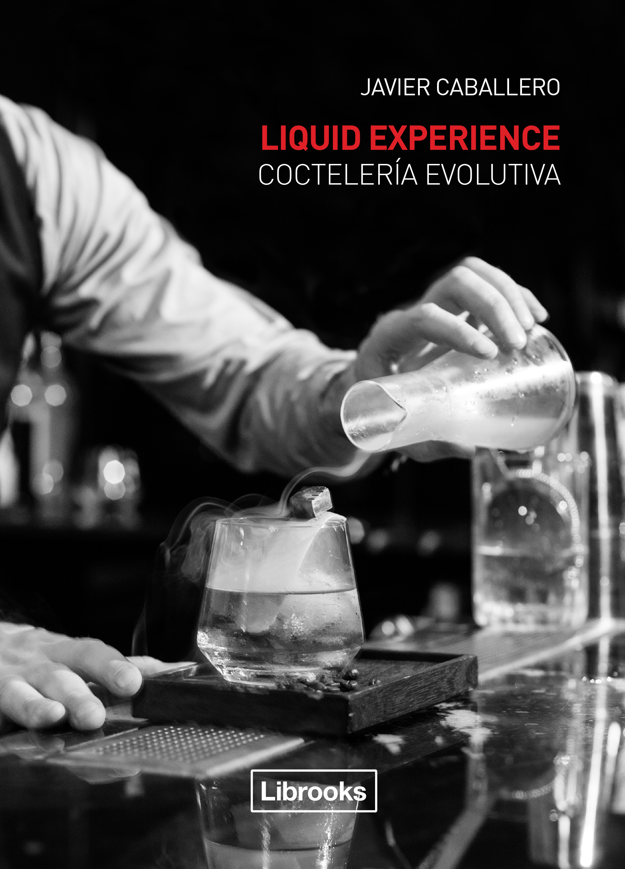 Обложка книги «Liquid Experience: Coctelería evolutiva»
