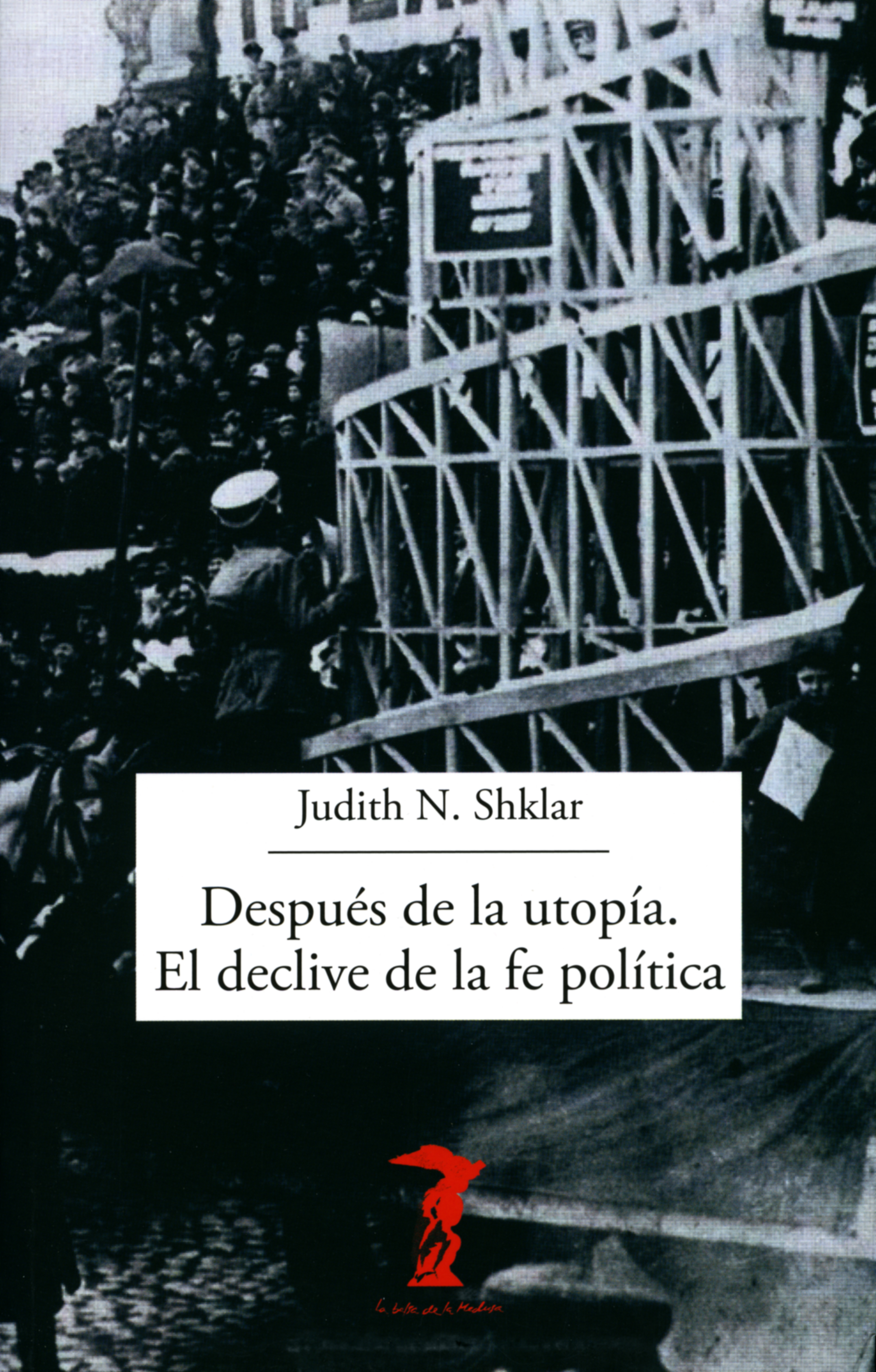 Обложка книги «Después de la utopía. El declive de la fe política»