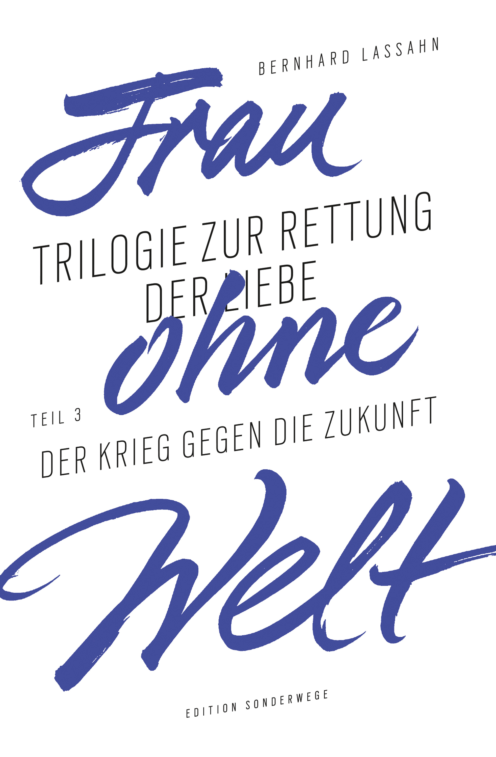 Обложка книги «Frau ohne Welt. Teil 3: Der Krieg gegen die Zukunft»