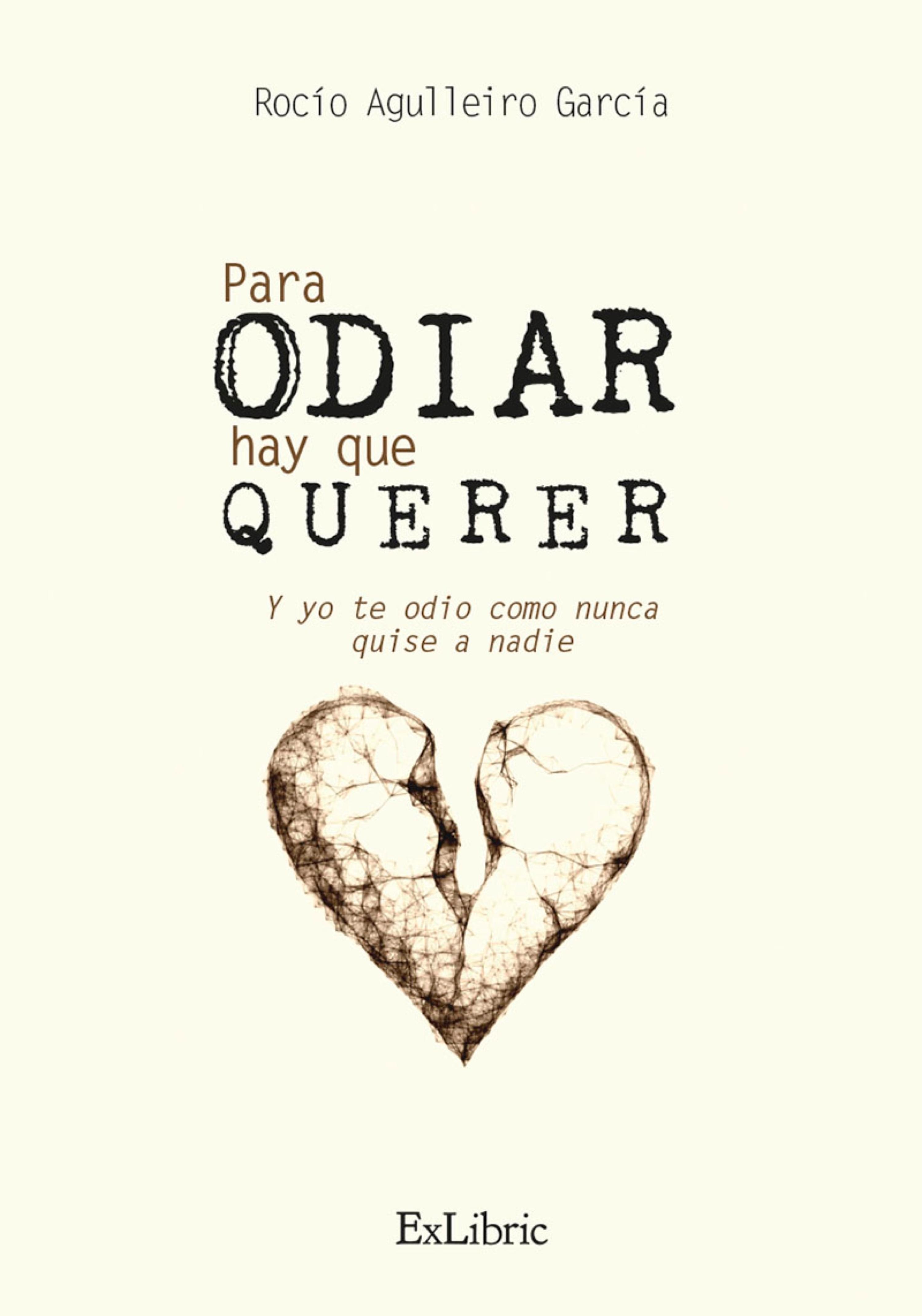 Обложка книги «Para odiar hay que querer. Y yo te odio como nunca quise a nadie»