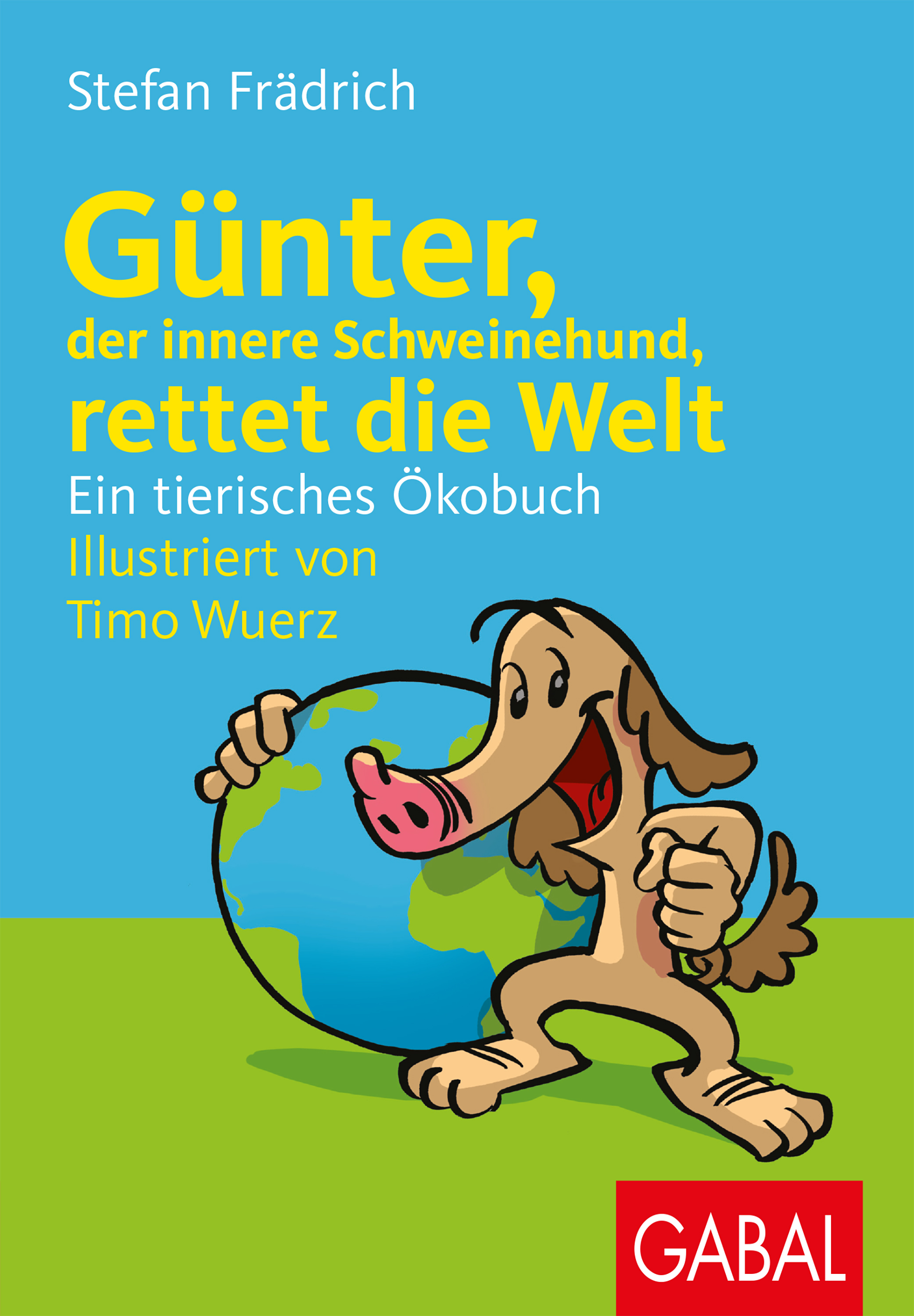 Обложка книги «Günter, der innere Schweinehund, rettet die Welt»