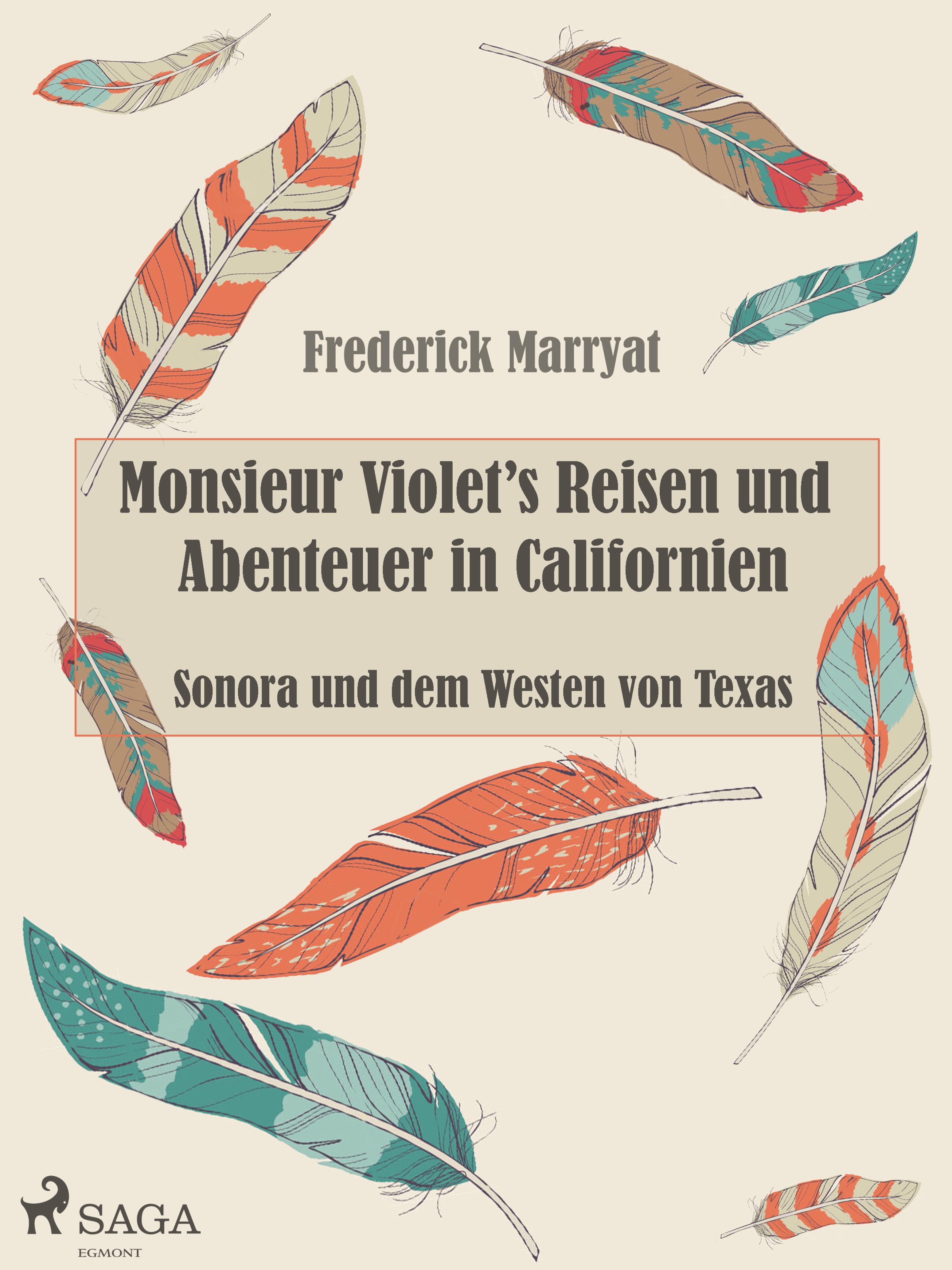 Обложка книги «Monsieur Violet's Reisen und Abenteuer in Californien, Sonora und dem Westen von Texas»